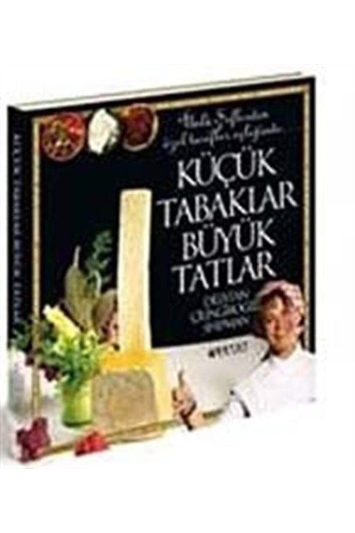 Boyut Yayın Grubu Küçük Tabaklar Büyük Tatlılar Ünlü Şeflerden Özel Tarifler Eşliğinde