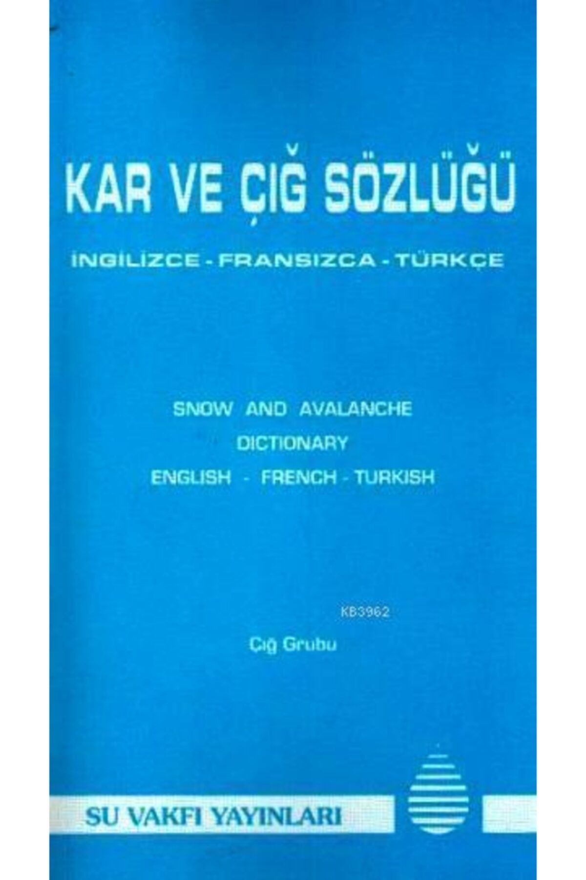 Su Vakfı Yayınları Kar Ve Çığ Sözlüğü( Ingilizce-fransızca-türkçe)
