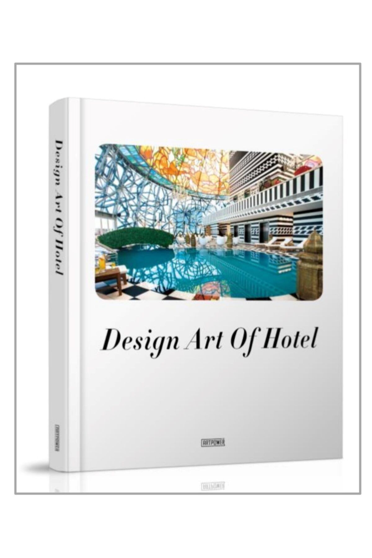Desıgn Medıa Yayınları Design Art Of Hotel (otel Tasarımları)