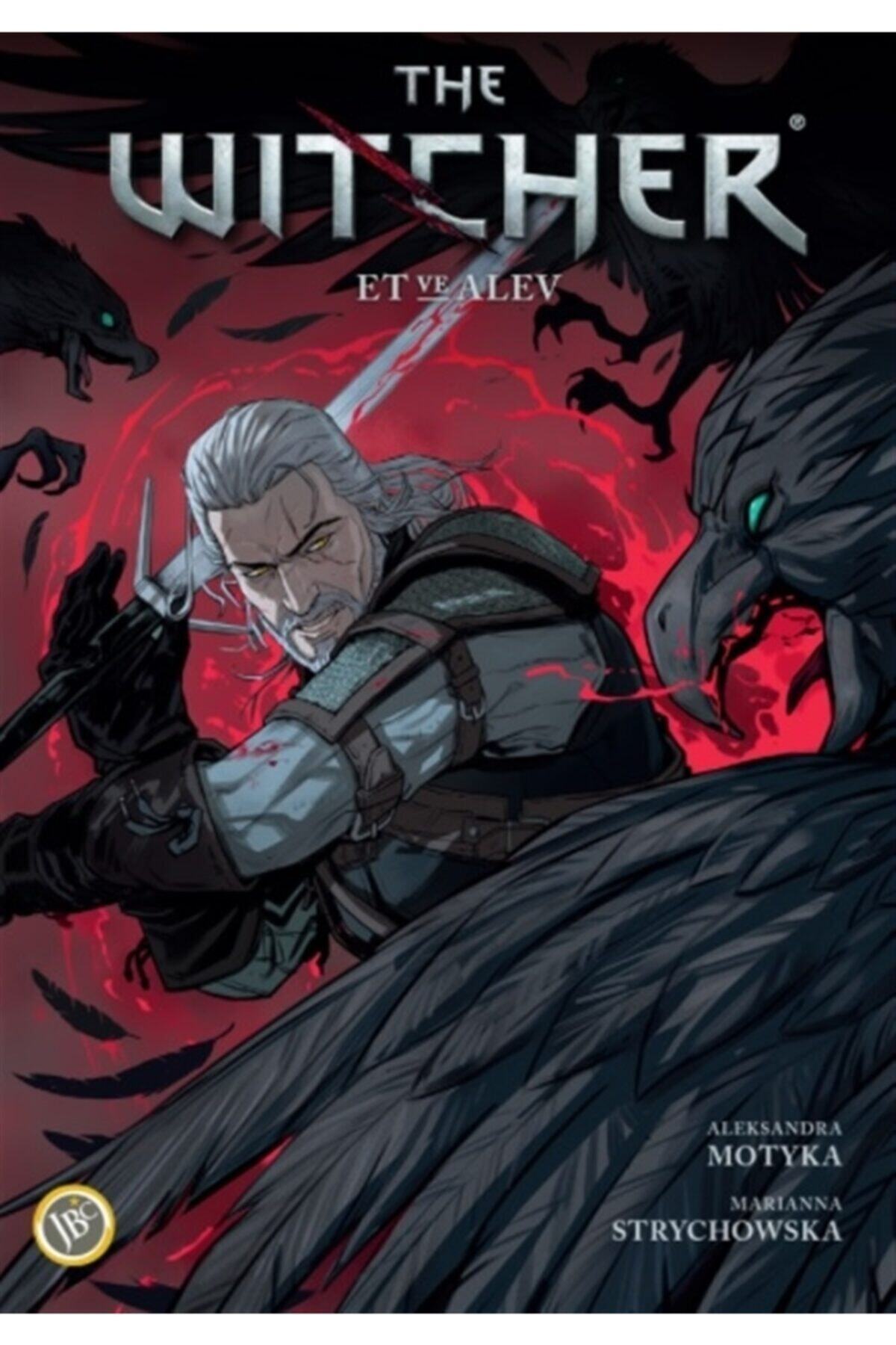 Jbc Yayıncılık The Witcher Cilt 4: Et Ve Alev - Aleksandra Motyka 9786057712349