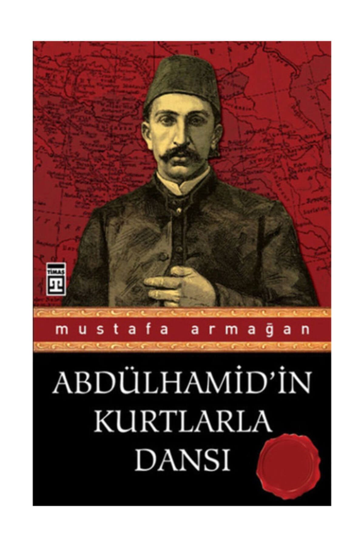timas yayinlari abdulhamid in kurtlarla dansi mustafa armagan fiyati yorumlari trendyol