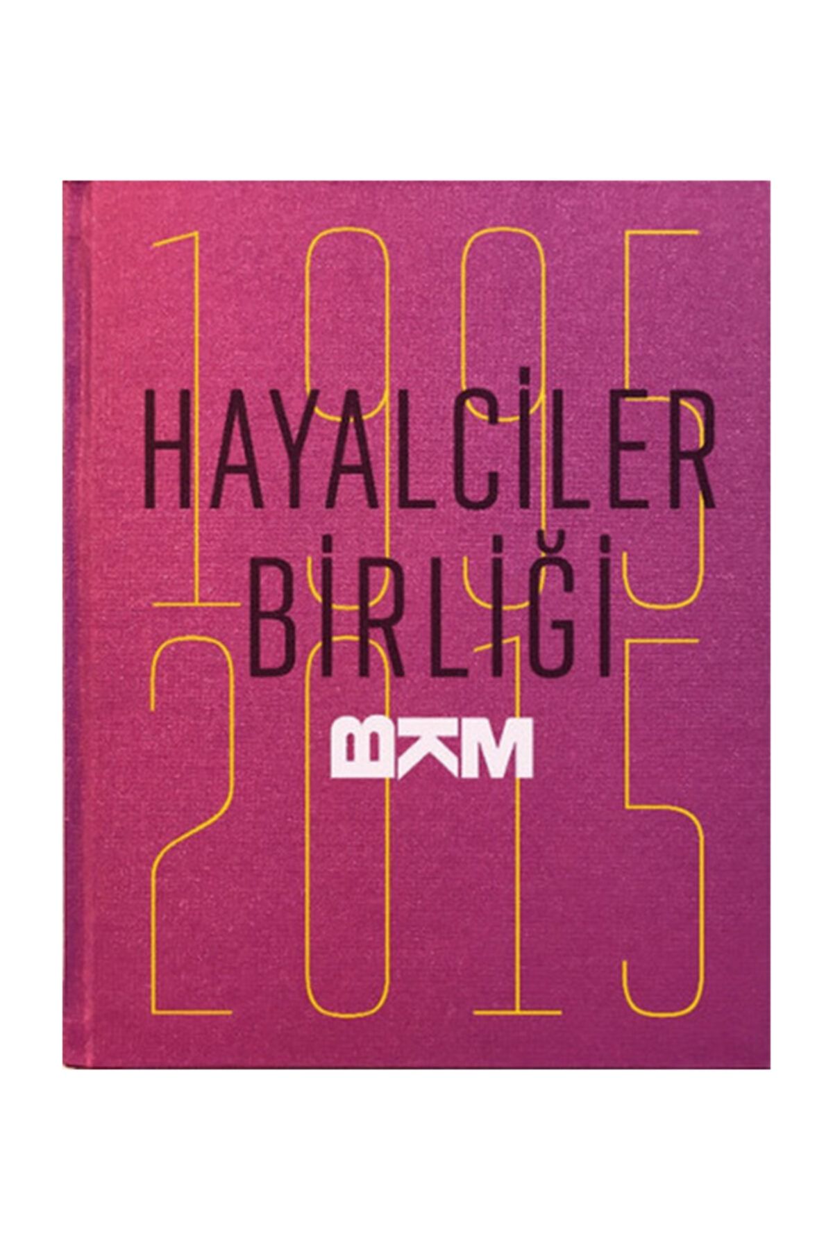 BKM Hayalciler Birliği 1995-2015