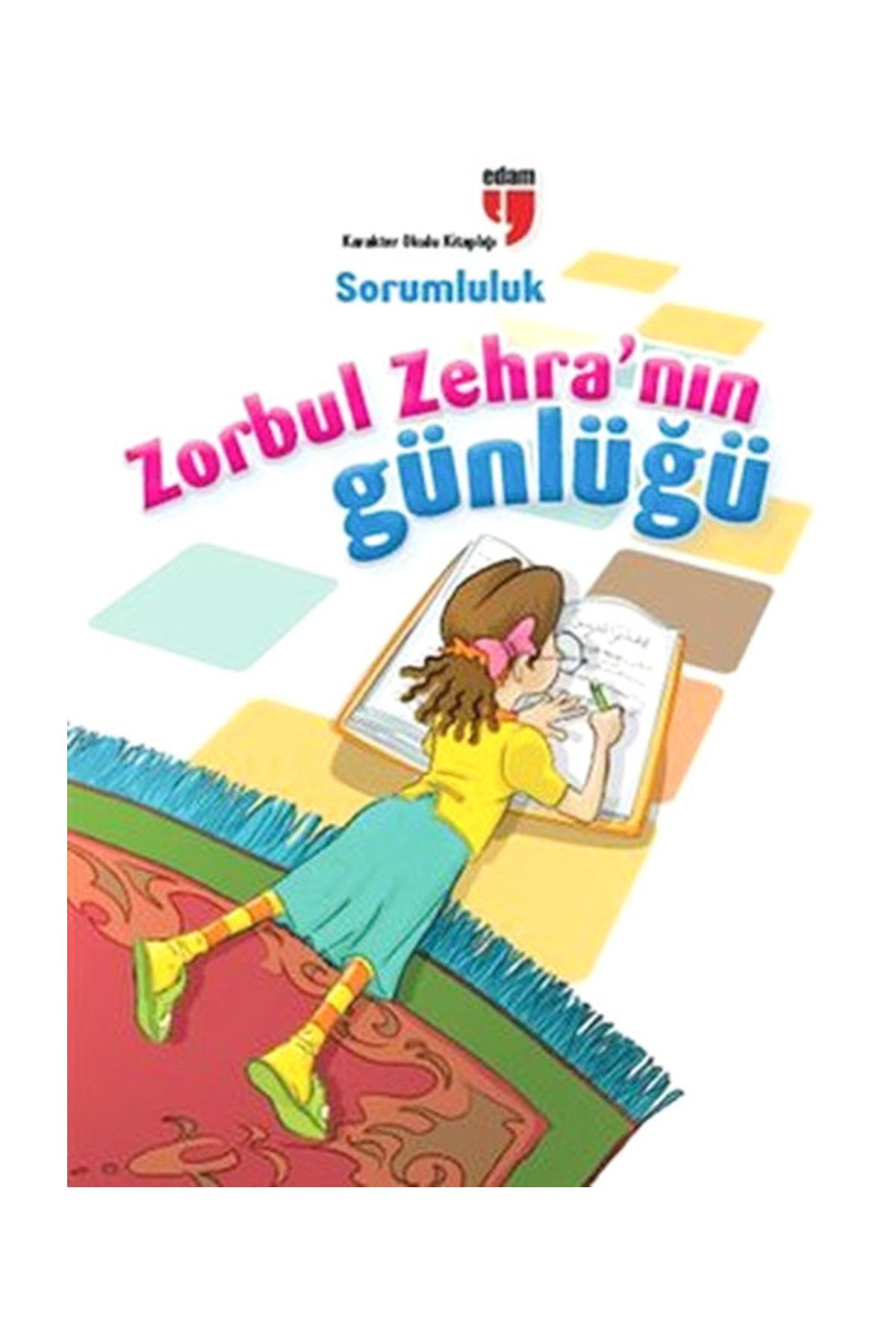 Edam Zorbul Zehra'nın Günlüğü - Sorumluluk - Ahmet Mercan 9789944111911