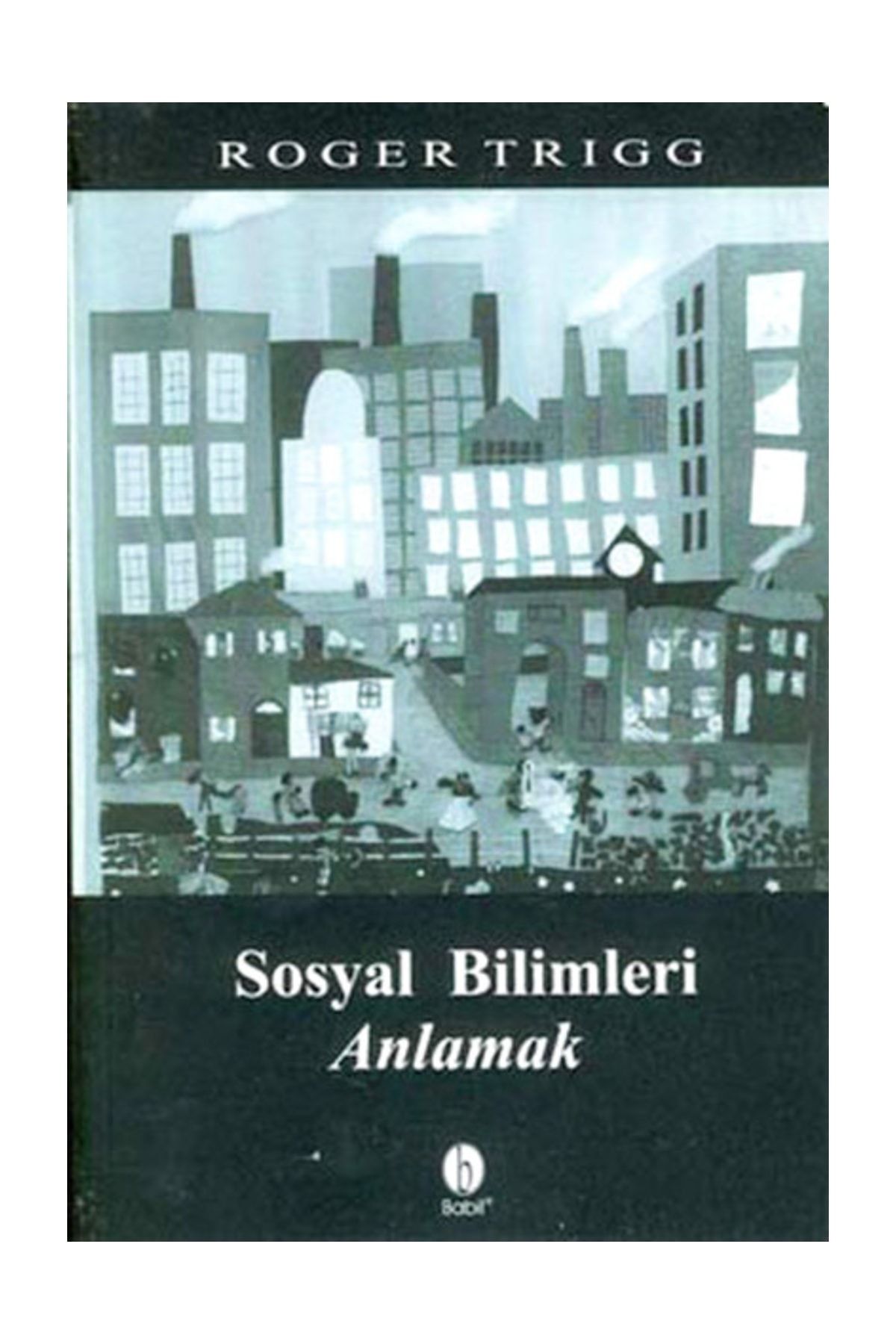Babil Yayınları Sosyal Bilimleri Anlamak