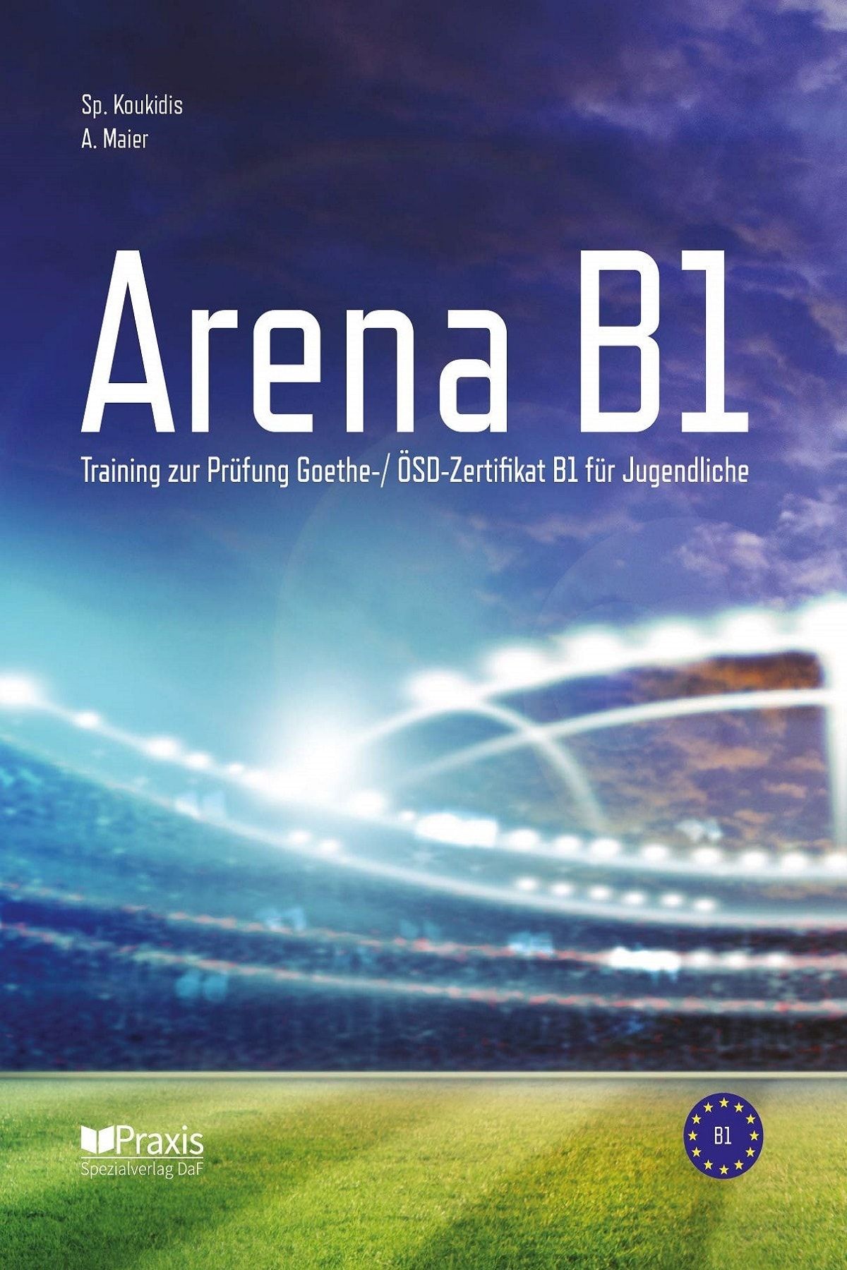 Praxis Arena B1 Training Zur Prüfung Goethe Zertifikat B1