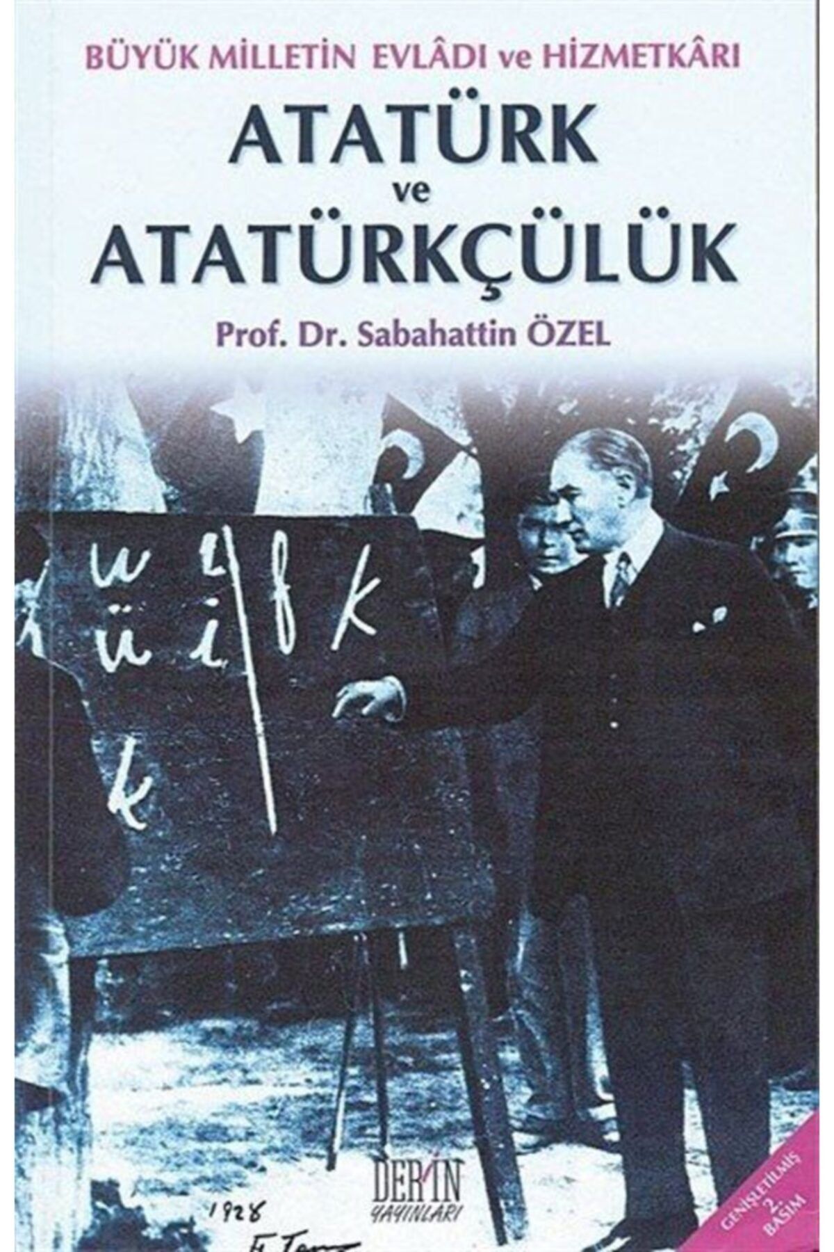 Derin Yayınları Atatürk Ve Atatürkçülük & Büyük Milletin Evladı Ve Hizmetkarı