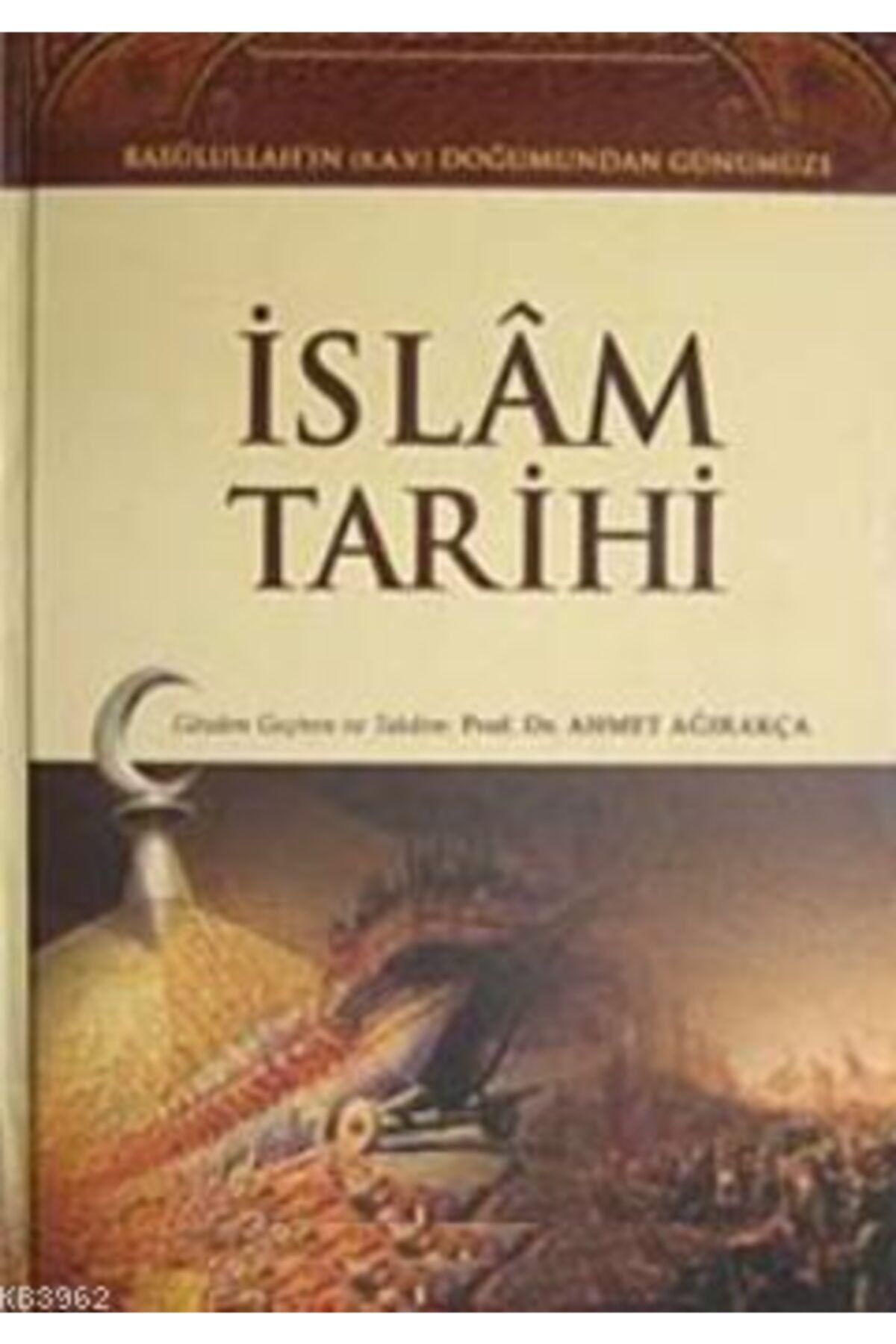 Beka Yayınları Islam Tarihi (2 Cilt Takım); Rasulullah'ın (s.a.v.) Doğumundan Gü