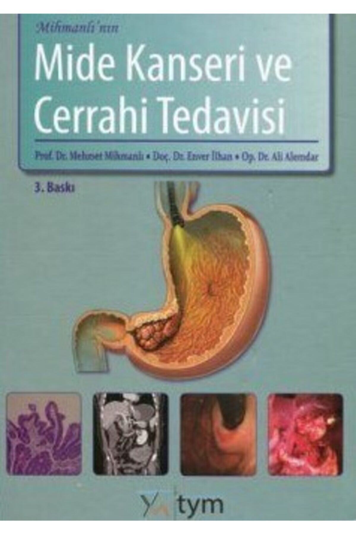 Dünya Tıp Kitabevi Mihmanlı'nın Mide Kanseri Ve Cerrahi Tedavisi