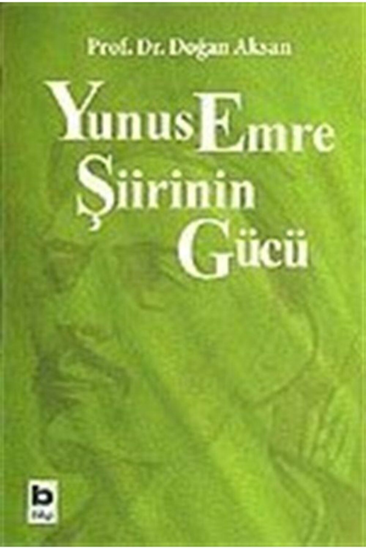 Bilgi Yayınevi Yunus Emre Şiirinin Gücü