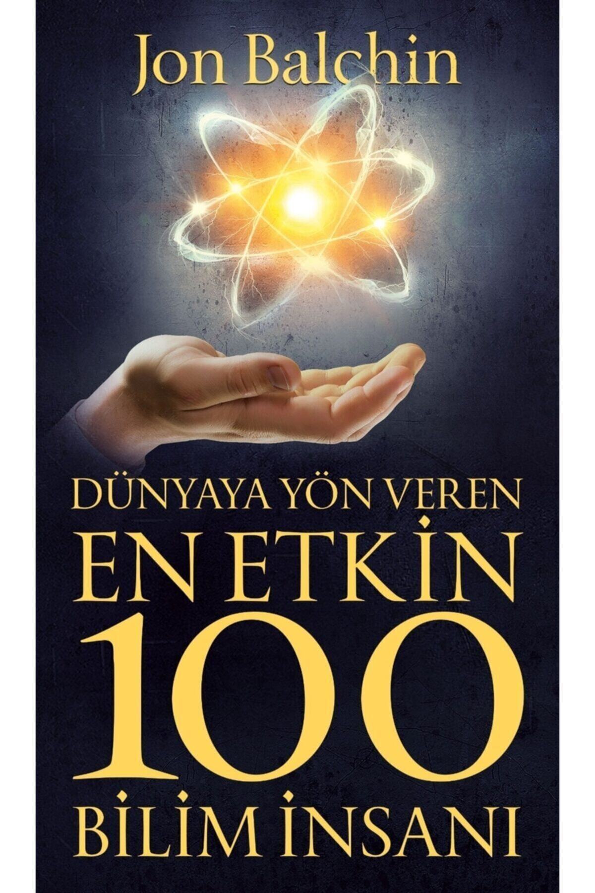 Güney Kitap Dünyaya Yön Vere En Etkin 100 Bilim Insanı - Jon Balchin 9786058017269