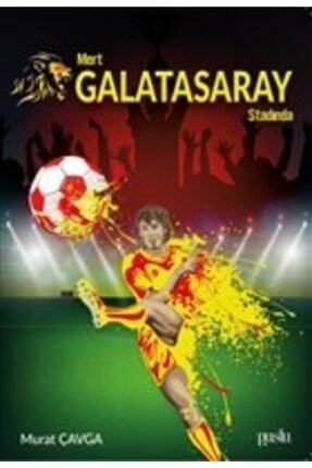 Mert Galatasaray Stadında - Murat Çavga Mert Galatasaray Stadında Kitabı