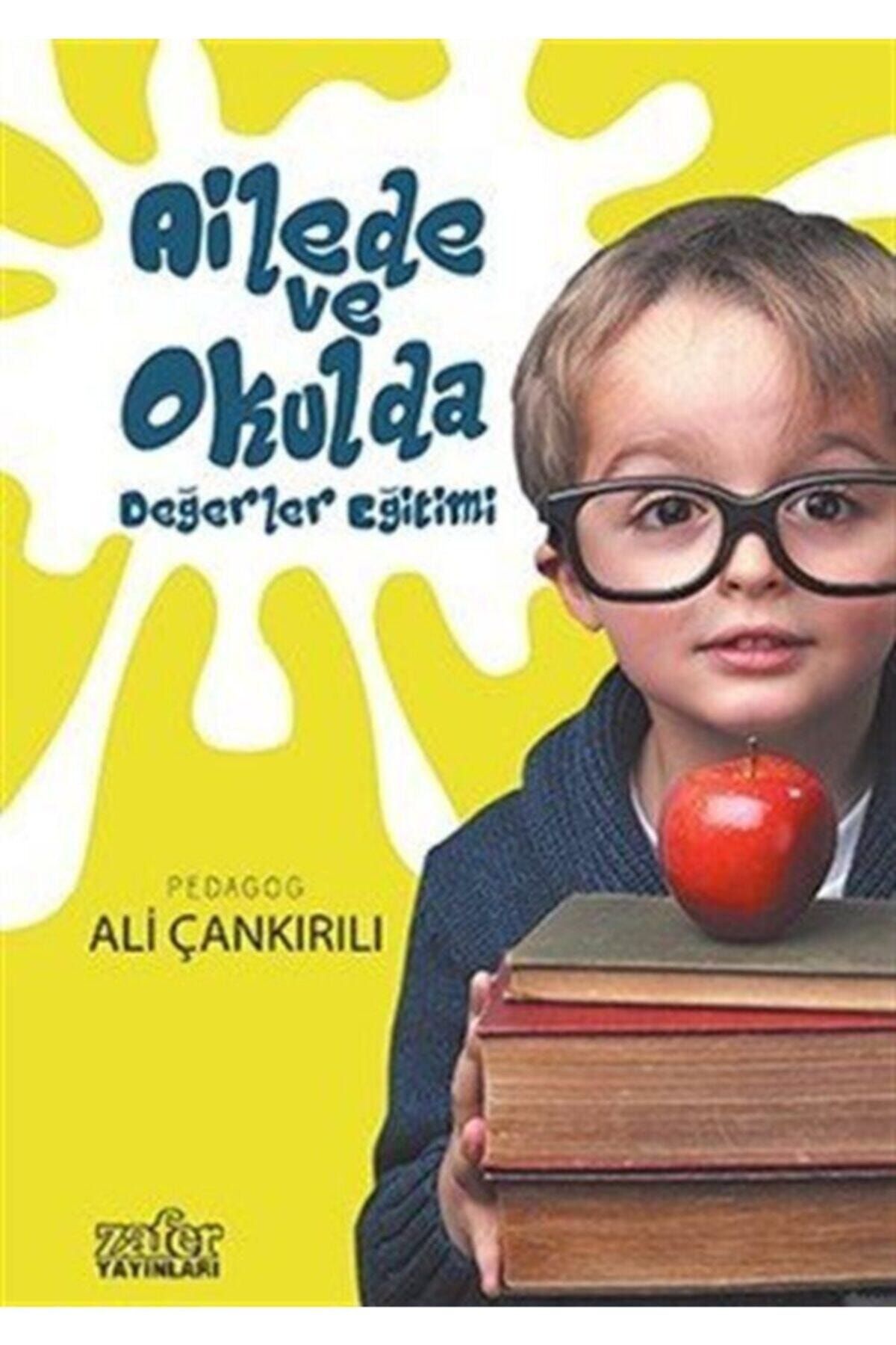 Zafer Yayınları Ailede ve Okulda Değerler Eğitimi - Ali Çankırılı 9789752612860