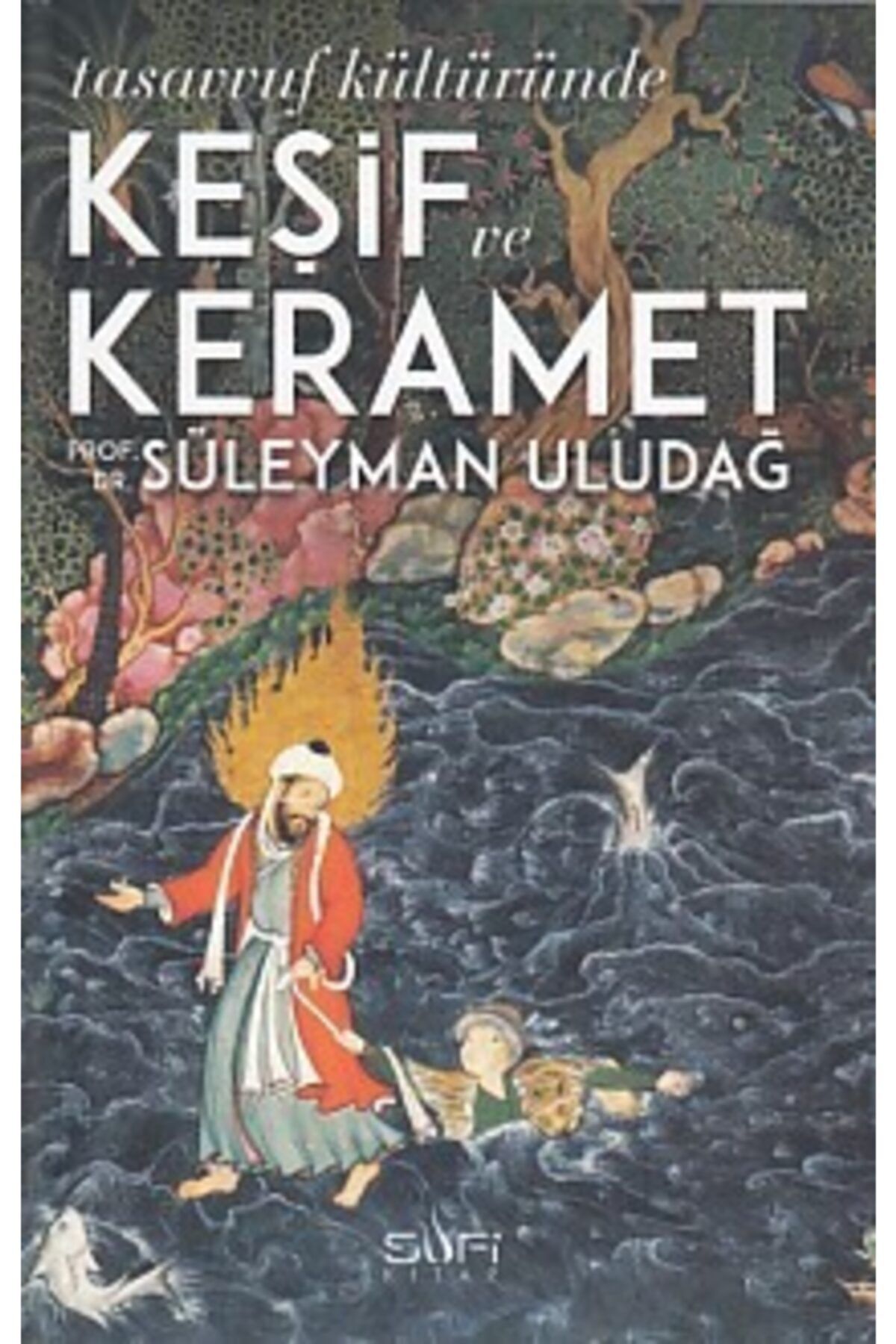 Sufi Kitap Tasavvuf Kültüründe Keşif Ve Keramet