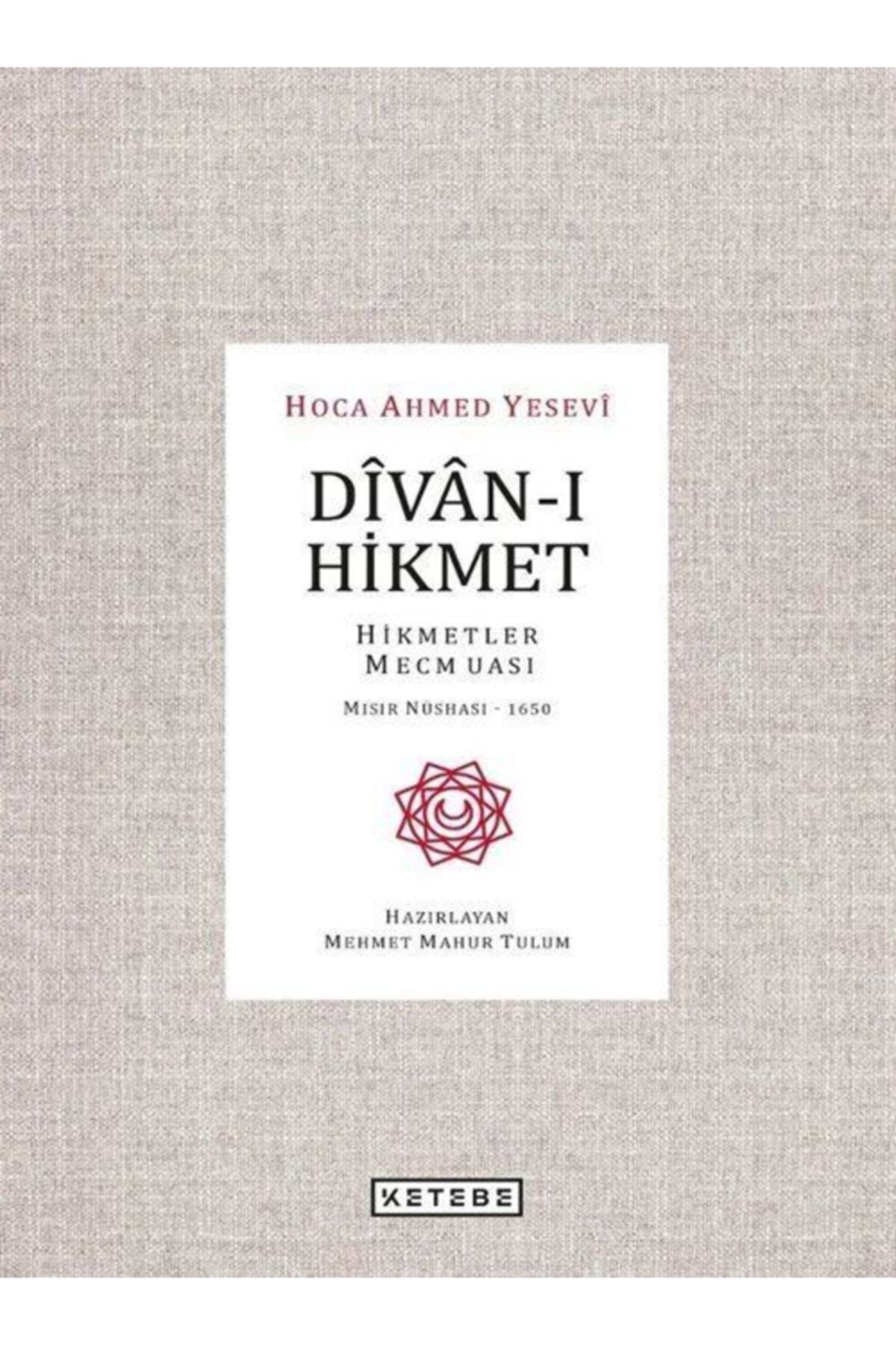 ketebe yayinlari divan i hikmet hikmetler mecmuasi misir nushasi 1650 fiyati yorumlari trendyol