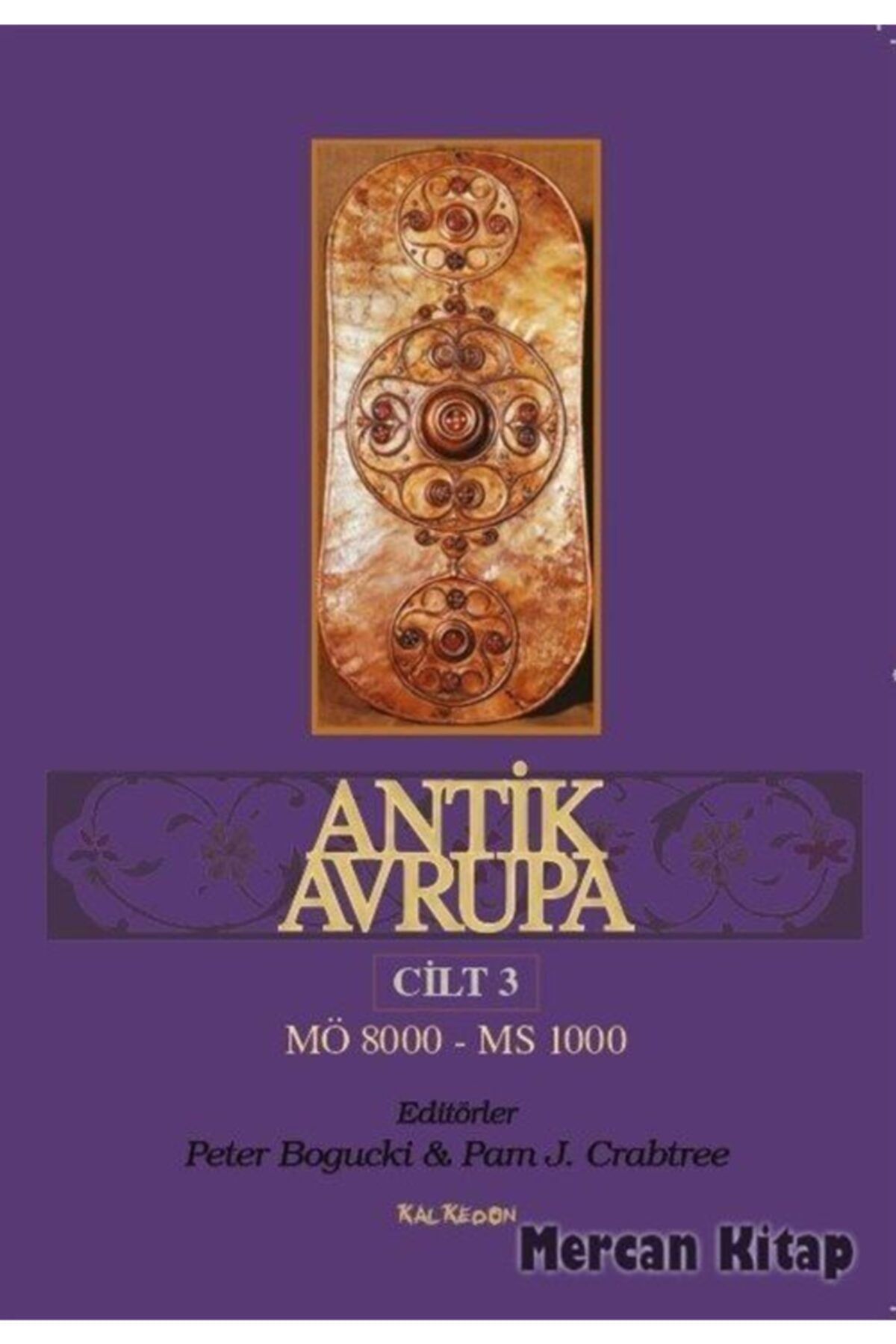 Kalkedon Yayınları Antik Avrupa 3.cilt & Mö8000 - Ms1000