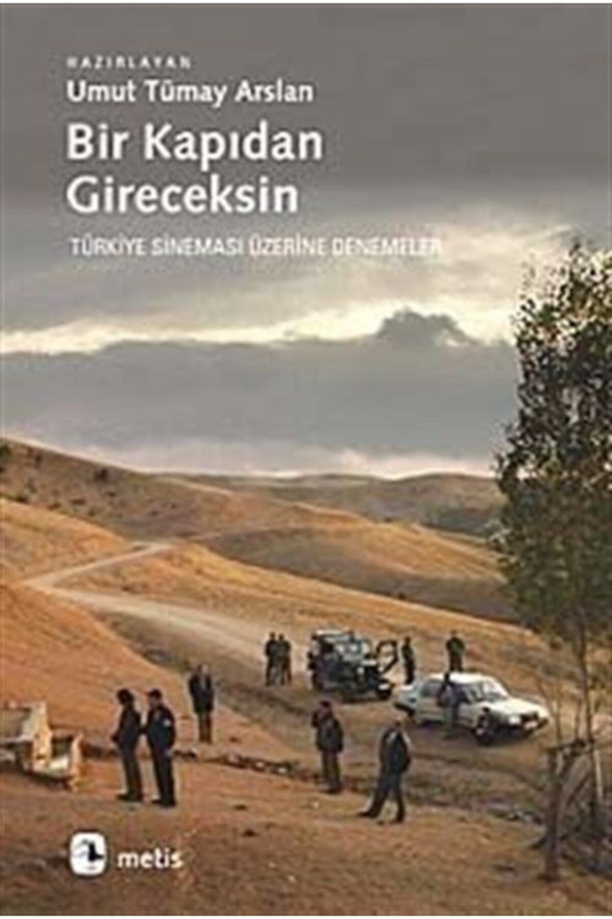 Metis Yayınları Bir Kapıdan Gireceksin & Türkiye Sineması Üzerine Denemeler