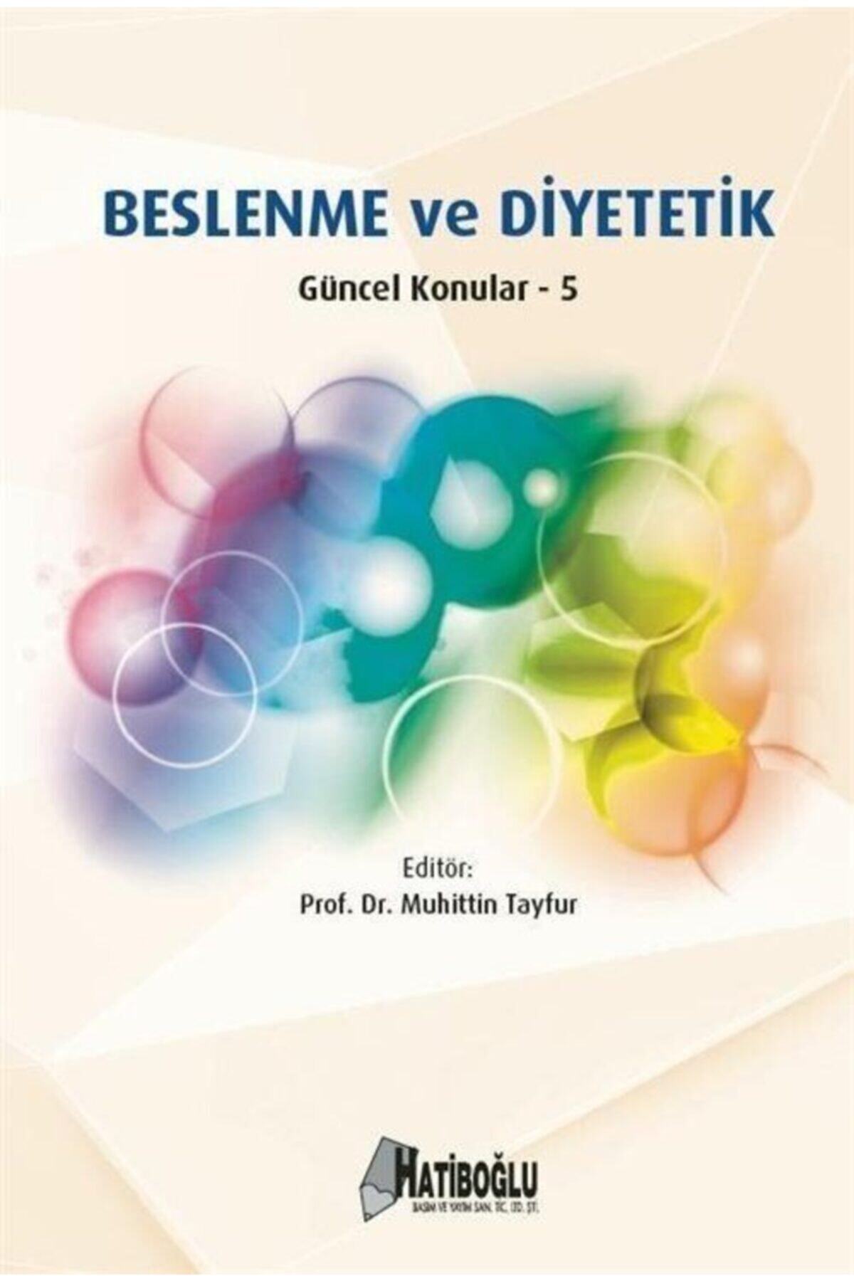 Hatiboğlu Yayınları Beslenme Ve Diyetetik Güncel Konular 5