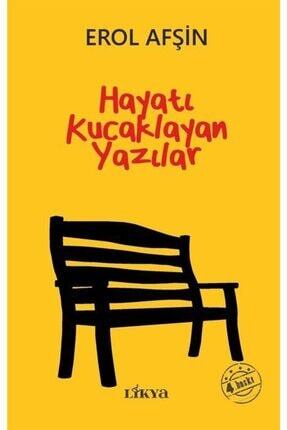 Hayatı Kucaklayan Yazılar / Erol Afşin / / 9789944575546 Image 0