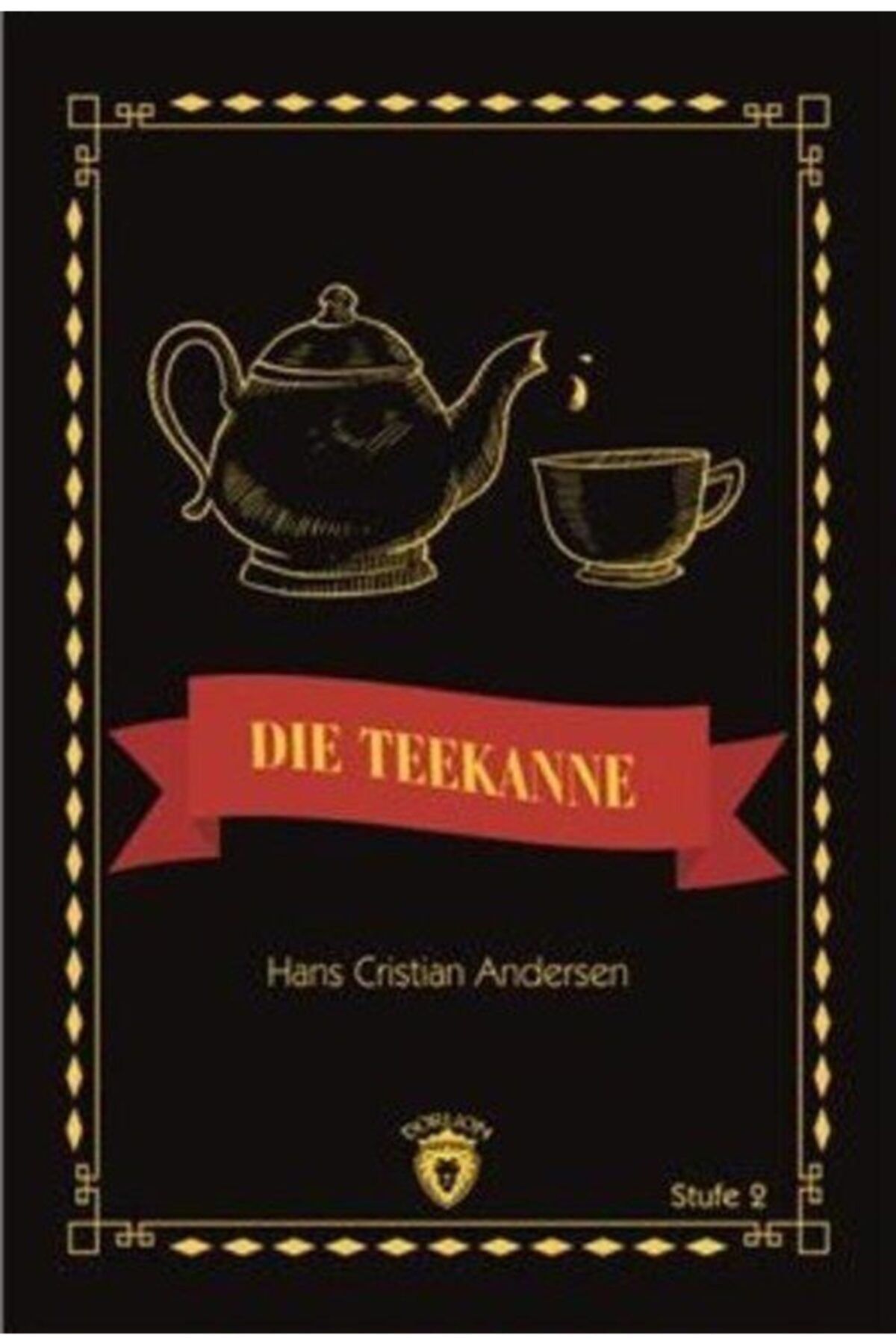 Dorlion Yayınevi Die Teekanne Stufe 2 (Almanca Hikaye)