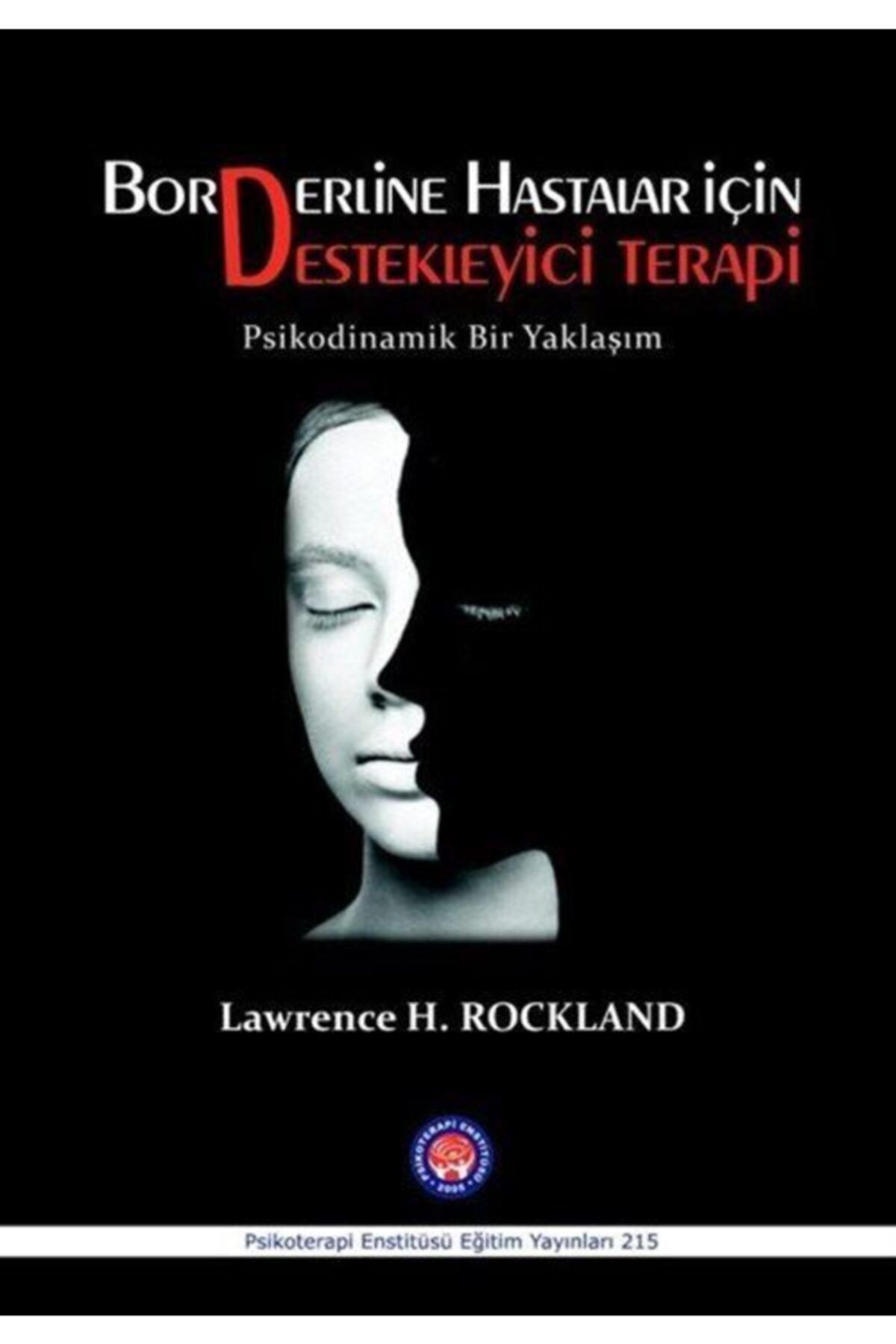 Psikoterapi Enstitüsü Yayınları Borderline Hastalar İçin Destekleyici Terapi