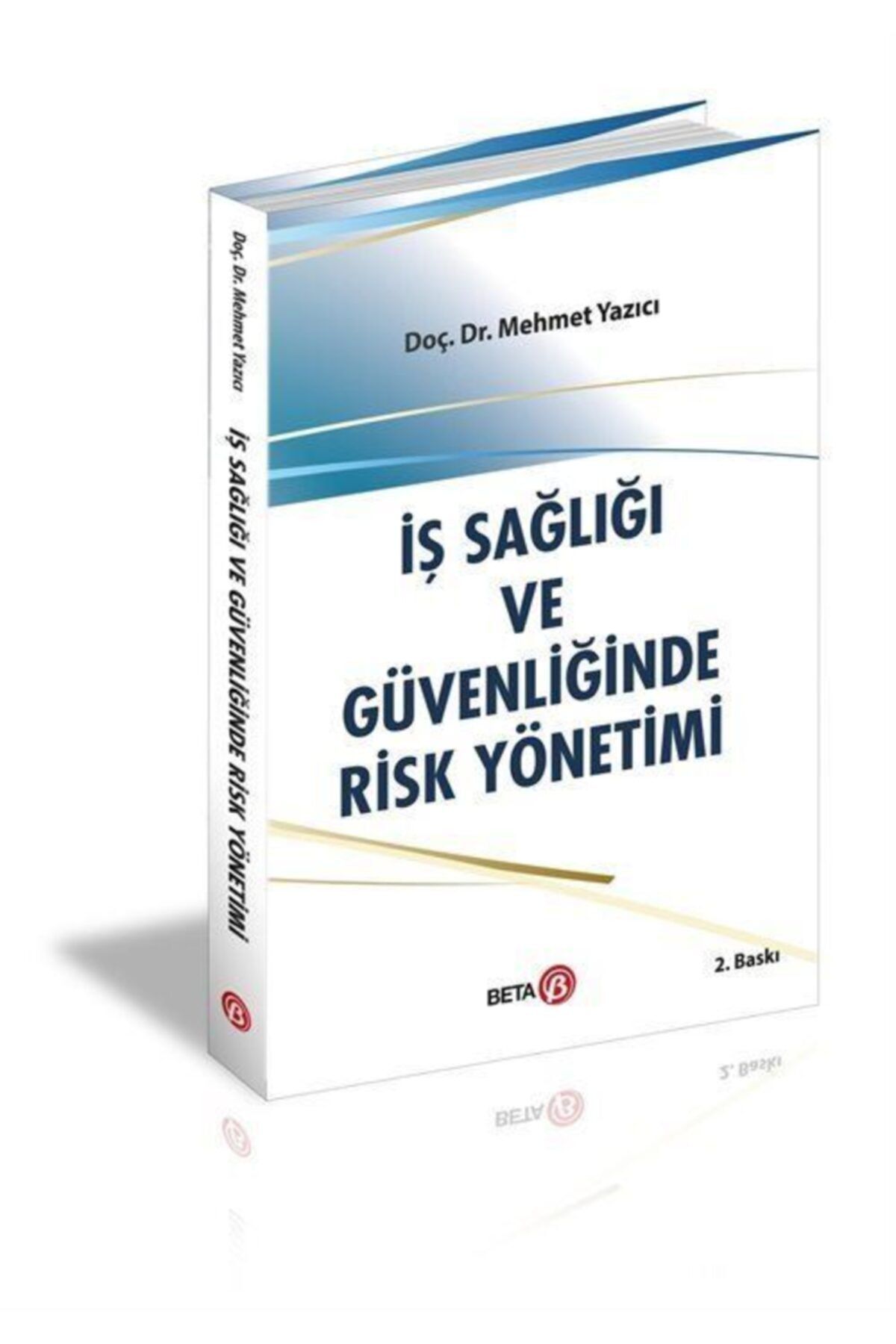 Beta Yayınları İş Sağlığı Ve Güvenliğinde Risk Yönetimi