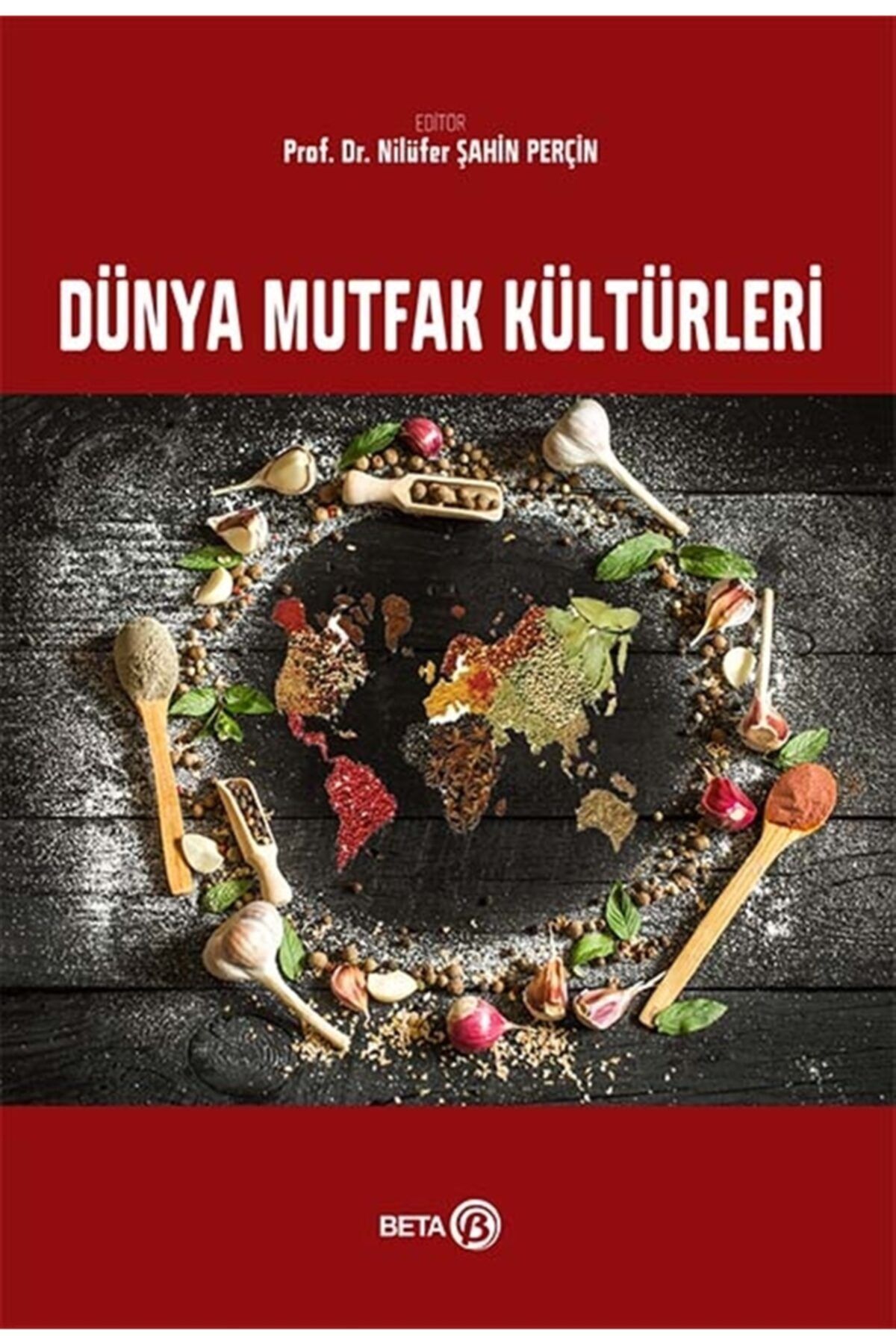 Beta Yayınları Dünya Mutfak Kültürleri - Nilüfer Şahin Perçin 9786052428801