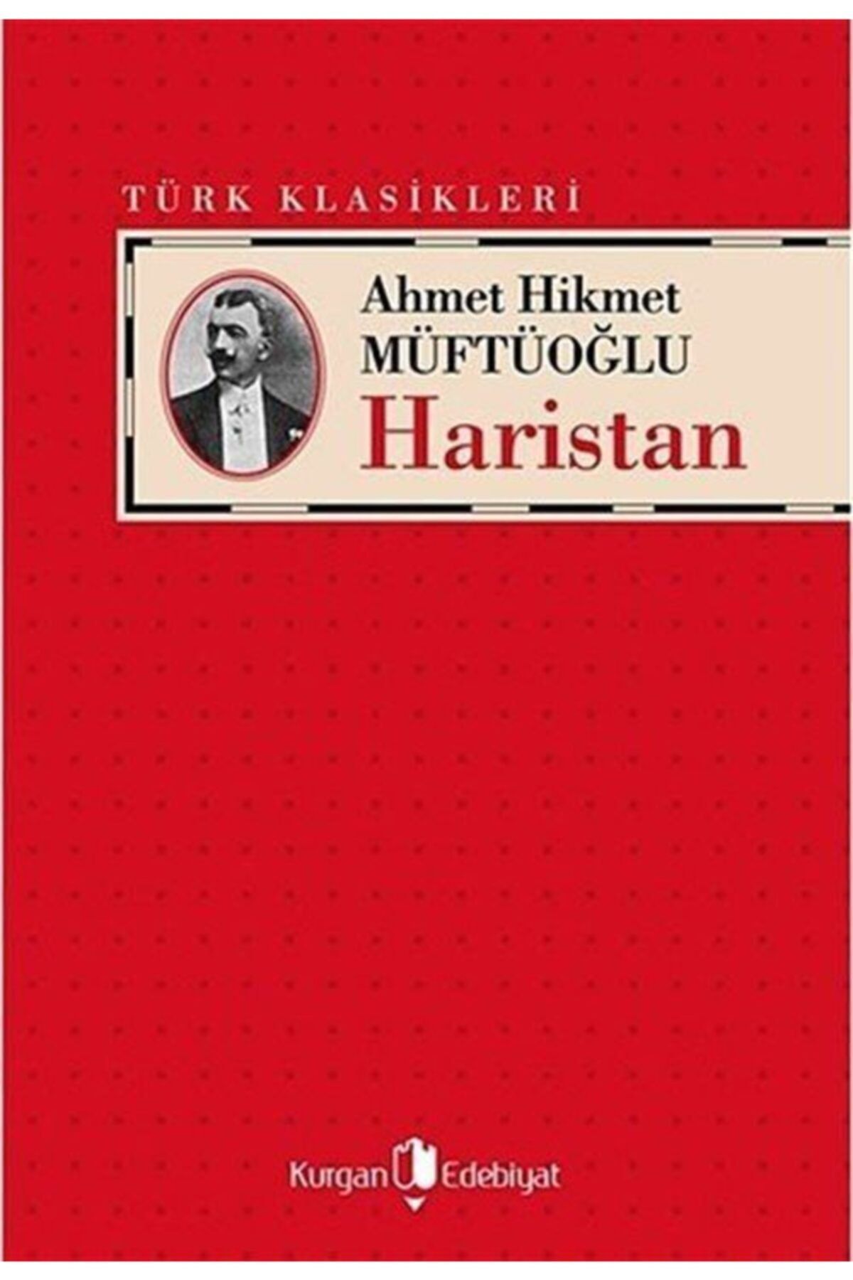 Kurgan Edebiyat Haristan - Ahmet Hikmet Müftüoğlu 9789752678361