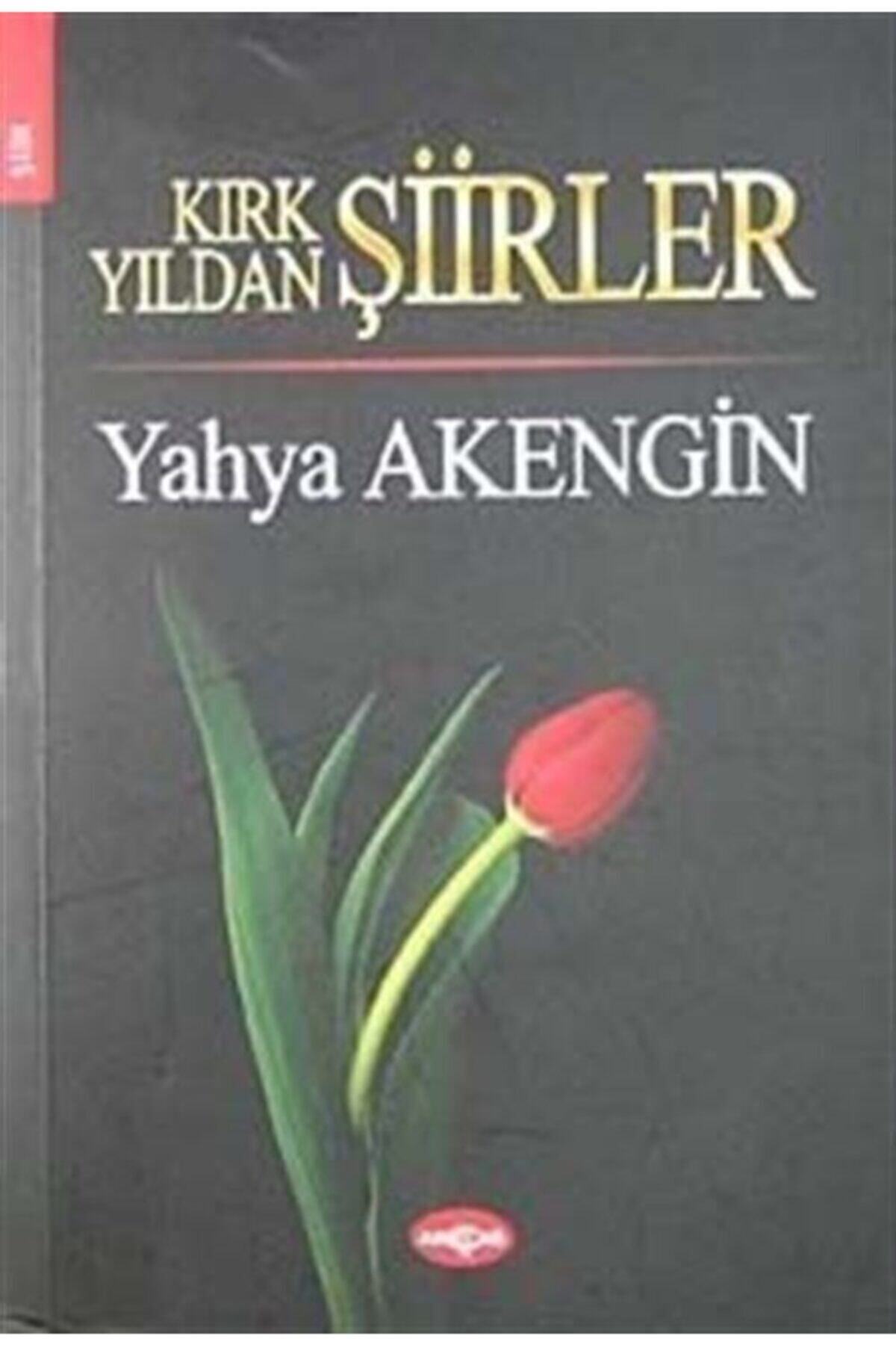 Akçağ Yayınları Kırk Yıldan Şiirler