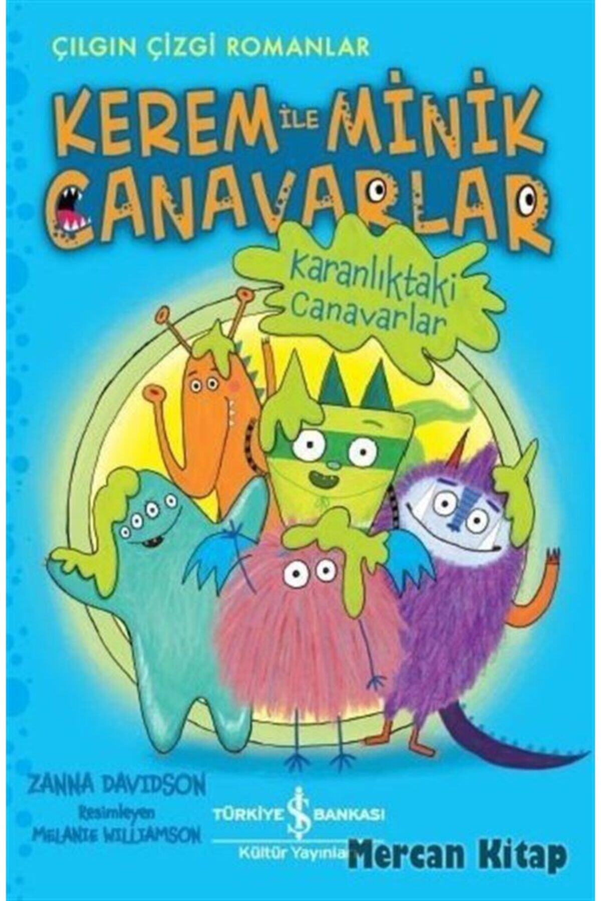 TÜRKİYE İŞ BANKASI KÜLTÜR YAYINLARI Kerem İle Minik Canavarlar Karanlıktaki Canavarlar