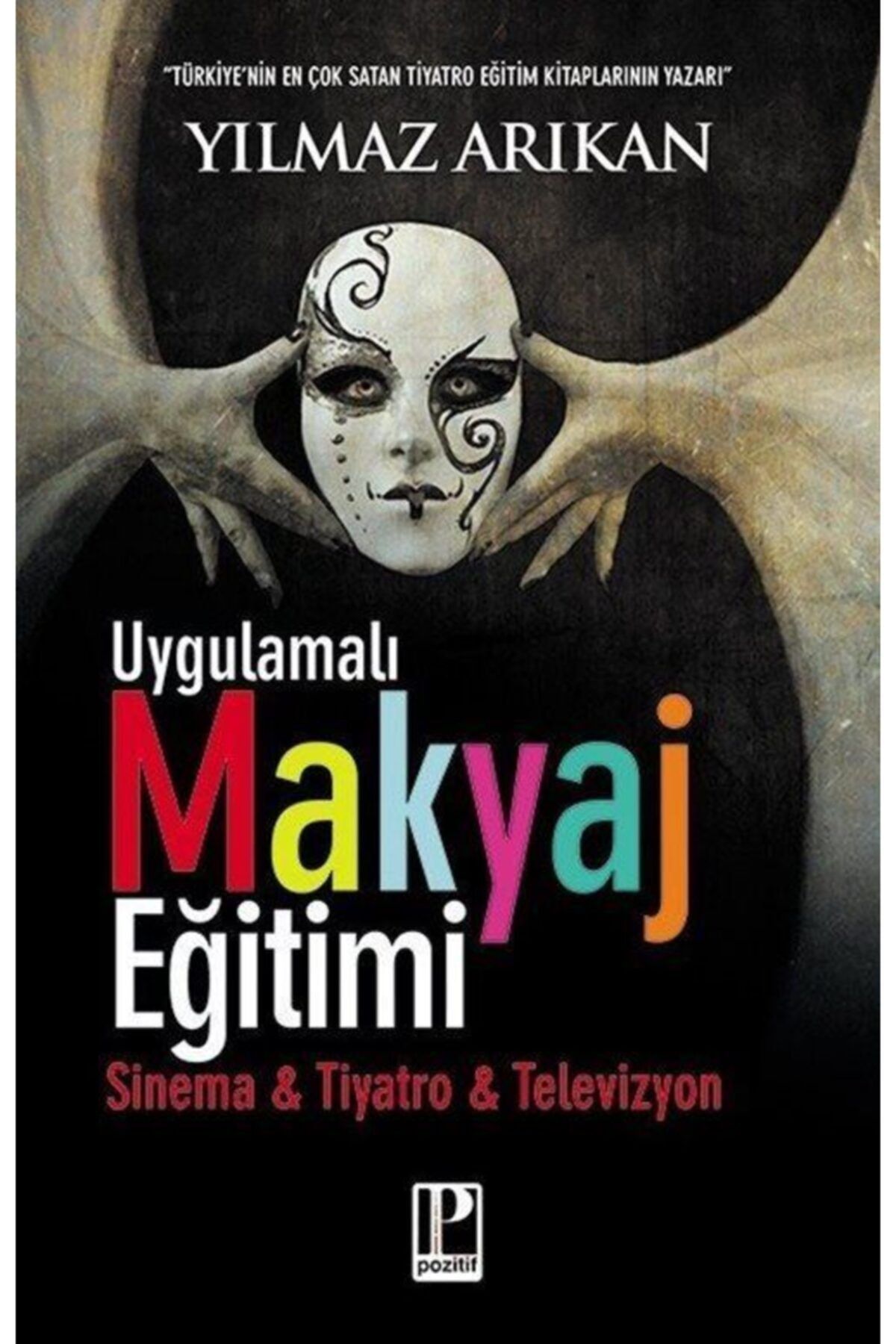 Pozitif Yayınları Uygulamalı Makyaj Eğitimi Sinema Tiyatro Televizyon