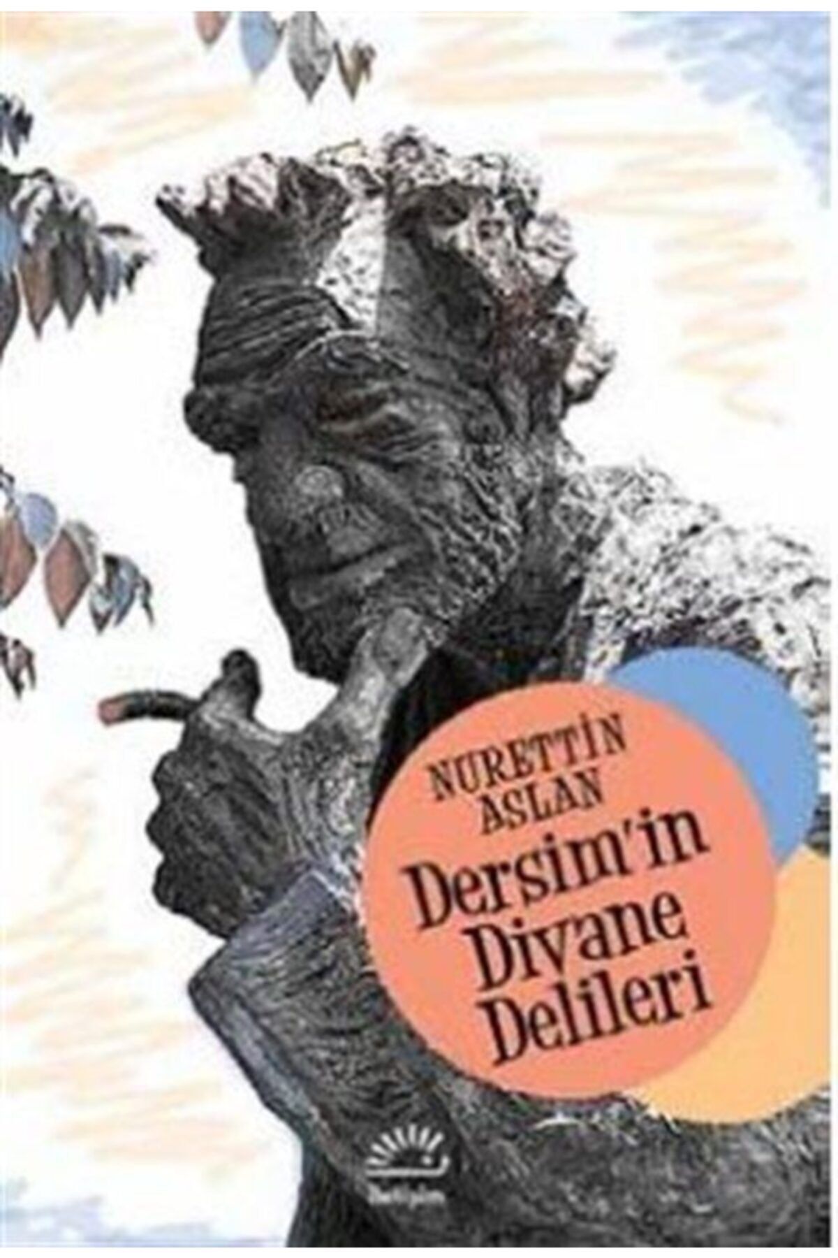 İletişim Yayınları Dersim'in Divane Delileri