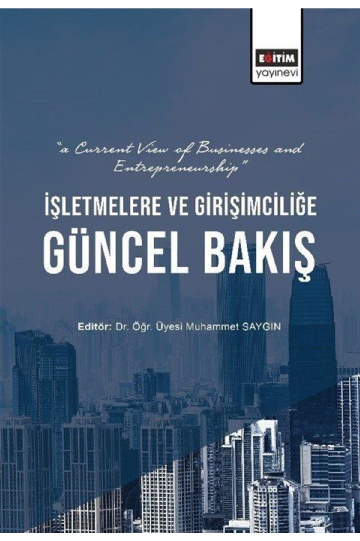 Eğitim Yayınevi İşletmelere ve Girişimciliğe Güncel Bakış