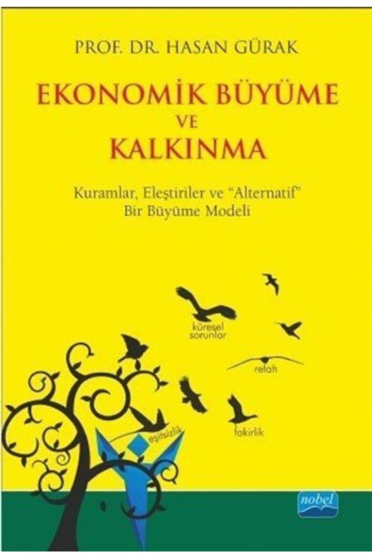 nobel akademik yayincilik ekonomik buyume ve kalkinma kuramlar elestiriler ve alternatif bir buyume modeli fiyati yorumlari trendyol