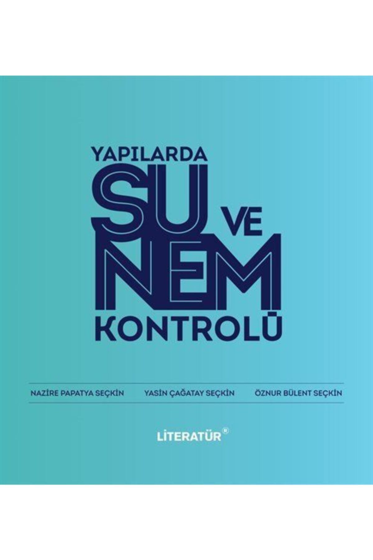 Literatür Yayıncılık Yapılarda Su Ve Nem Kontrolü