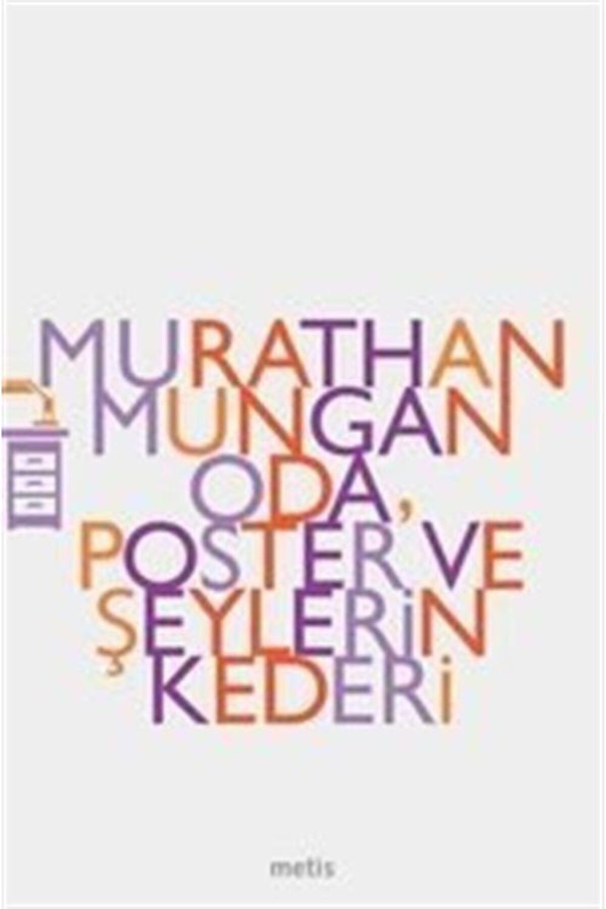Metis Yayınları Oda, Poster Ve Şeylerin Kederi