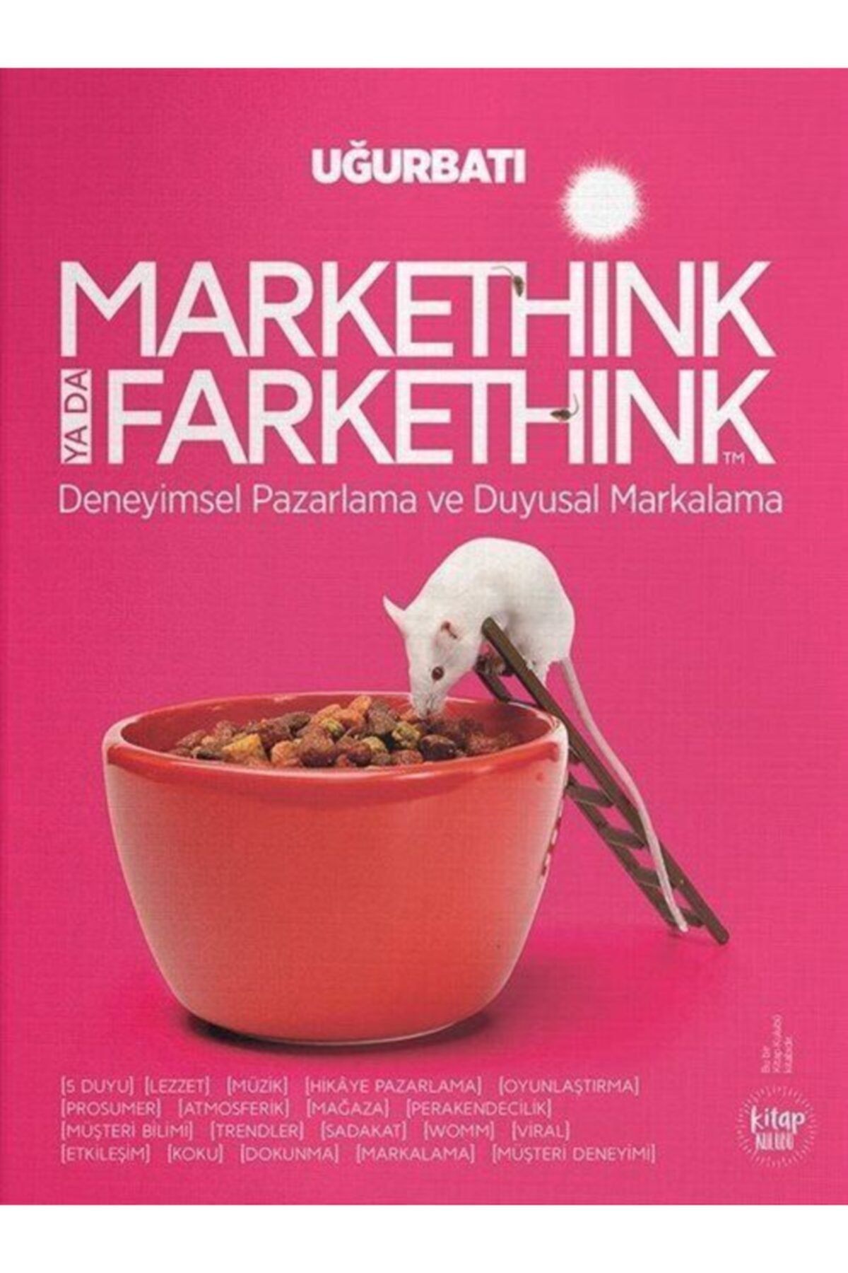 Kitap Kulübü Yayınları Markethink Ya Da Farkethink & Deneyimsel Pazarlama Ve Duyusal Markalama