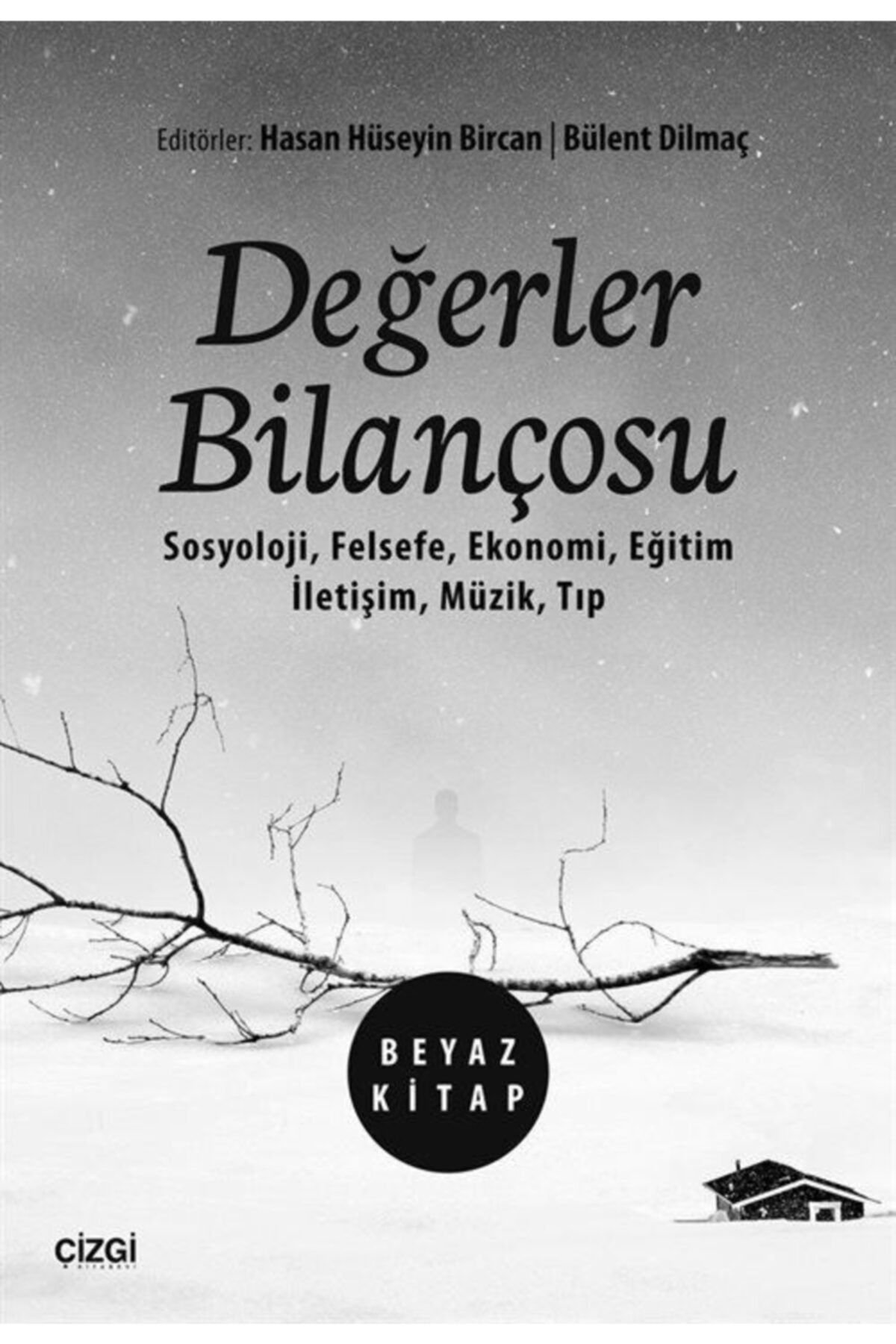 Çizgi Kitabevi Değerler Bilançosu (beyaz Kitap) & Sosyoloji, Felsefe, Ekonomi, Eğitim, Iletişim, Müzik, Tıp