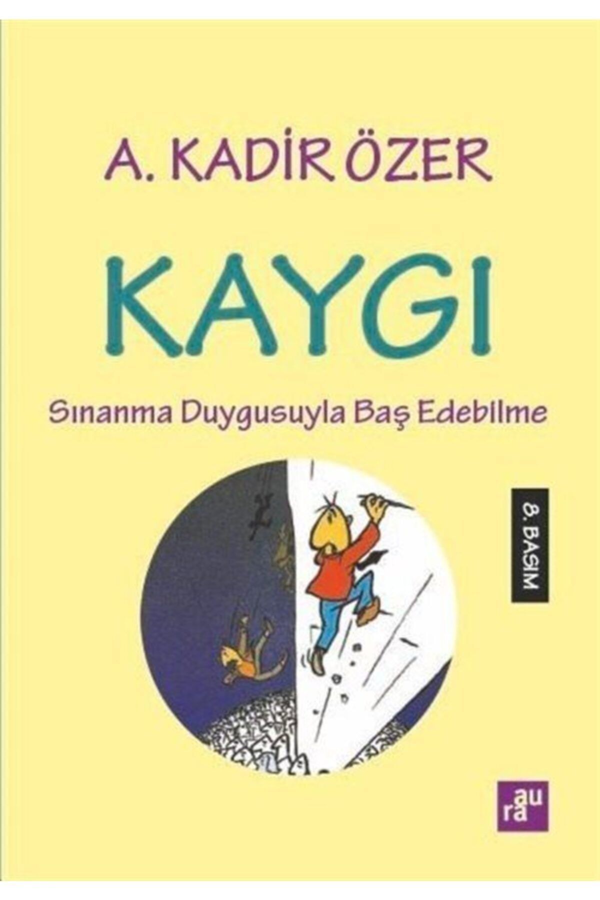 Aura Kitapları Kaygı  Sınanma Duygusuyla Baş Edebilme