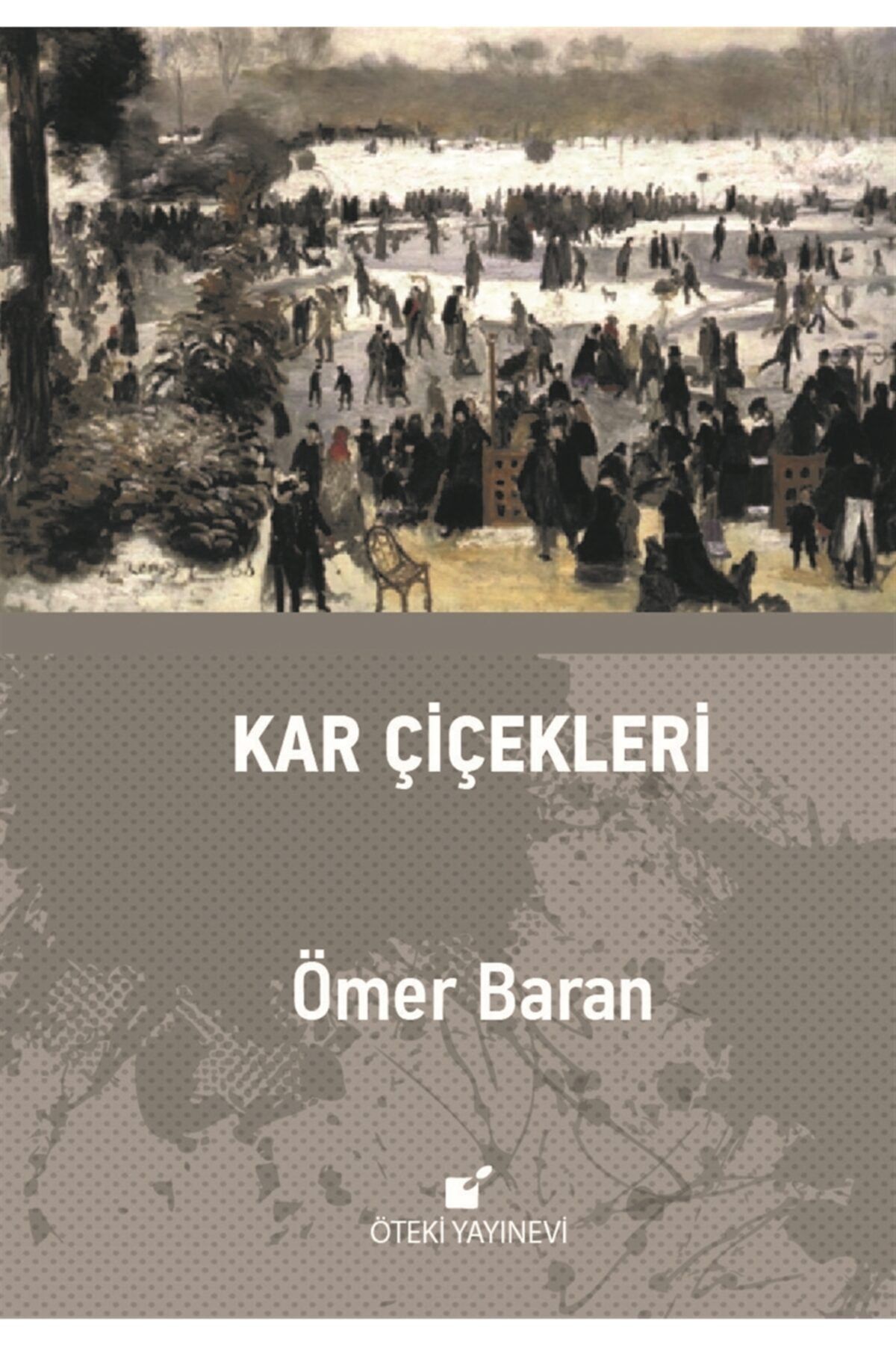Öteki Yayınevi Kar Çiçekleri - Ömer Baran 9789755843889
