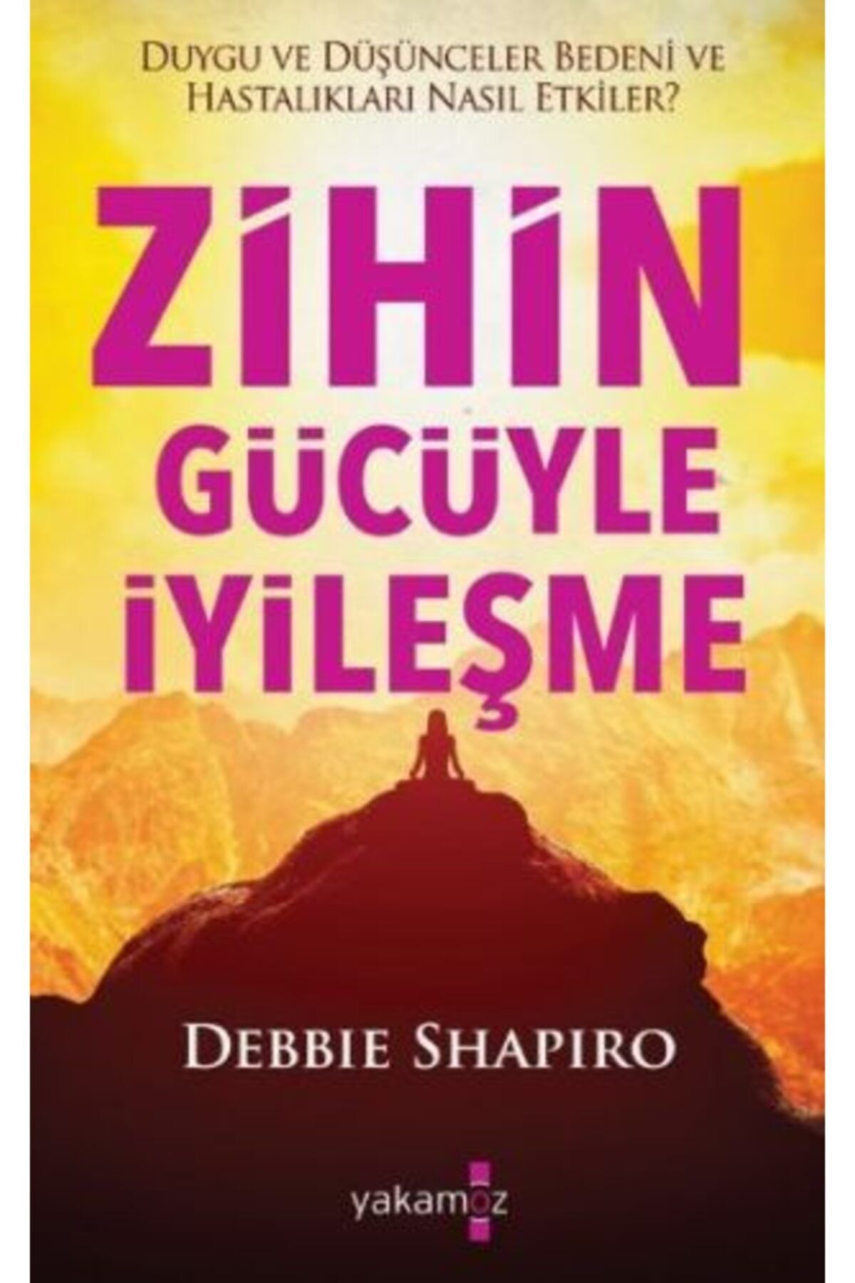Yakamoz Yayınları Zihin Gücüyle Iyileşme 1