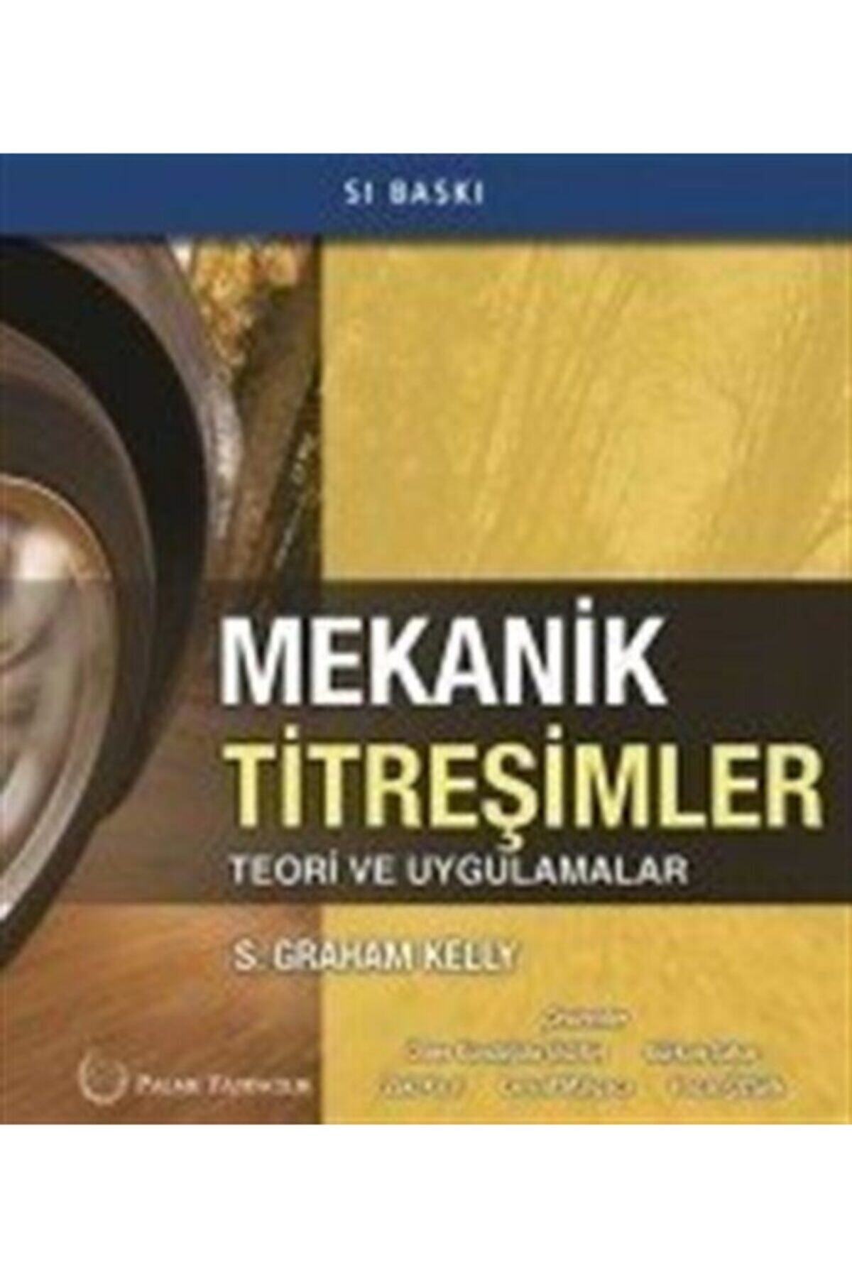 Palme Yayınevi Mekanik Titreşimler Teori Ve Uygulamalar