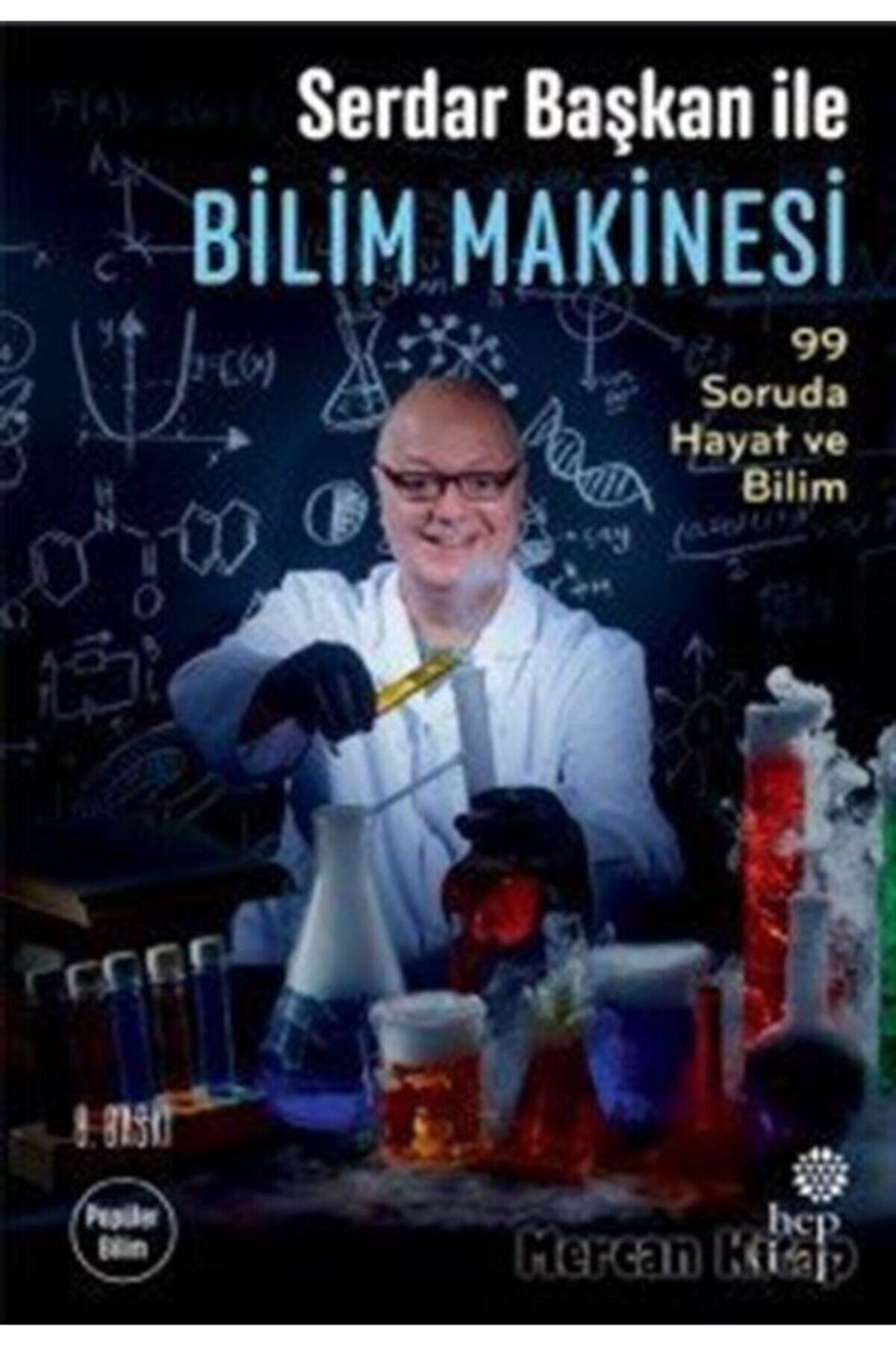 Hep Kitap Serdar Başkan Ile Bilim Makinesi 99 Soruda Hayat Ve Bilim