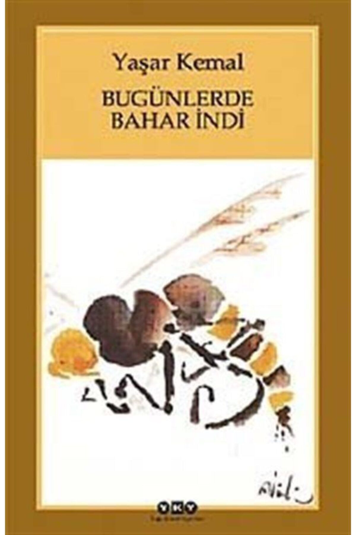 Yapı Kredi Yayınları Bugünlerde Bahar Indi (Küçük Boy) - Yaşar Kemal -