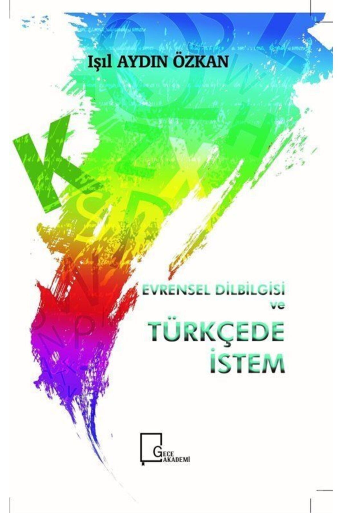 Gece Akademi Evrensel Dilbilgisi Ve Türkçede Istem
