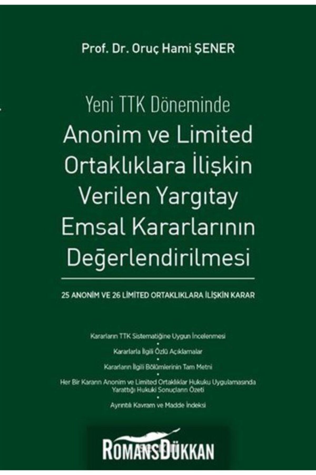 Seçkin Yayıncılık Yeni Ttk Döneminde Anonim Ve Limited Ortaklıklara Ilişkin Verilen Yargıtay Emsal Kararlarının Değerl