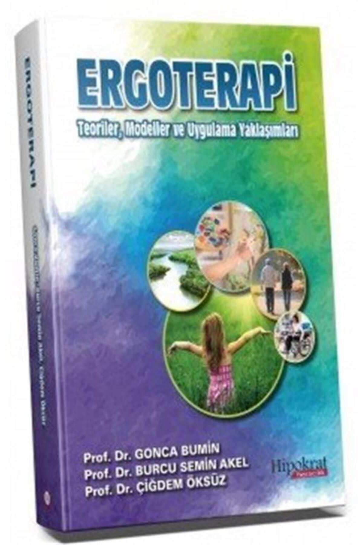 Hipokrat Kitabevi Ergoterapi & Teoriler, Modeller Ve Uygulama Yaklaşımları