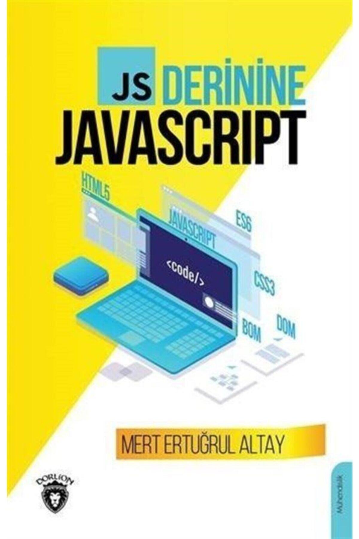 Dorlion Yayınevi JS Derinine Javascript - Mert Ertuğrul Altay 9786052496923
