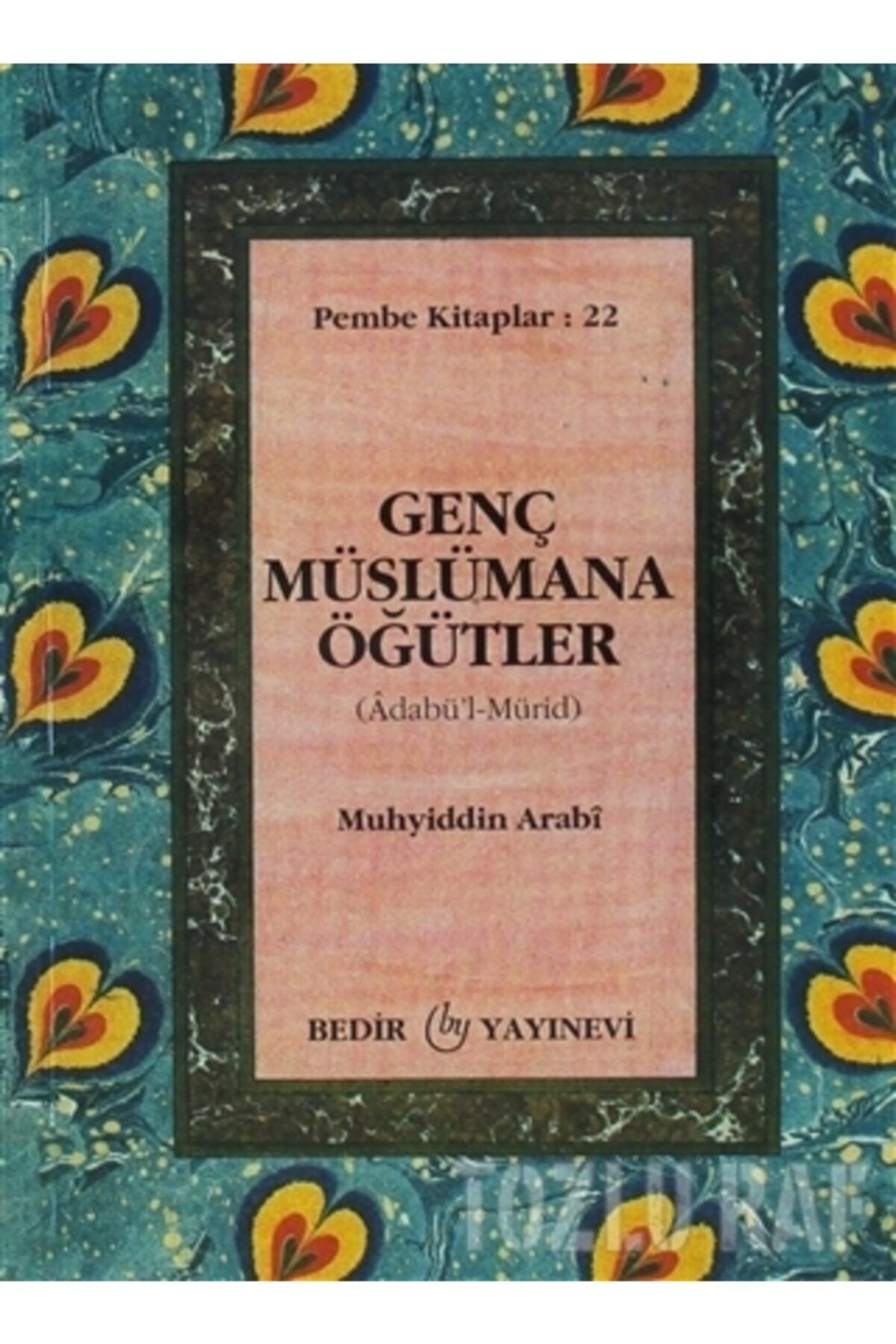 Bedir Yayınları Genç Müslümana Öğütler - Muhyiddin İbn Arabi 9789758516599