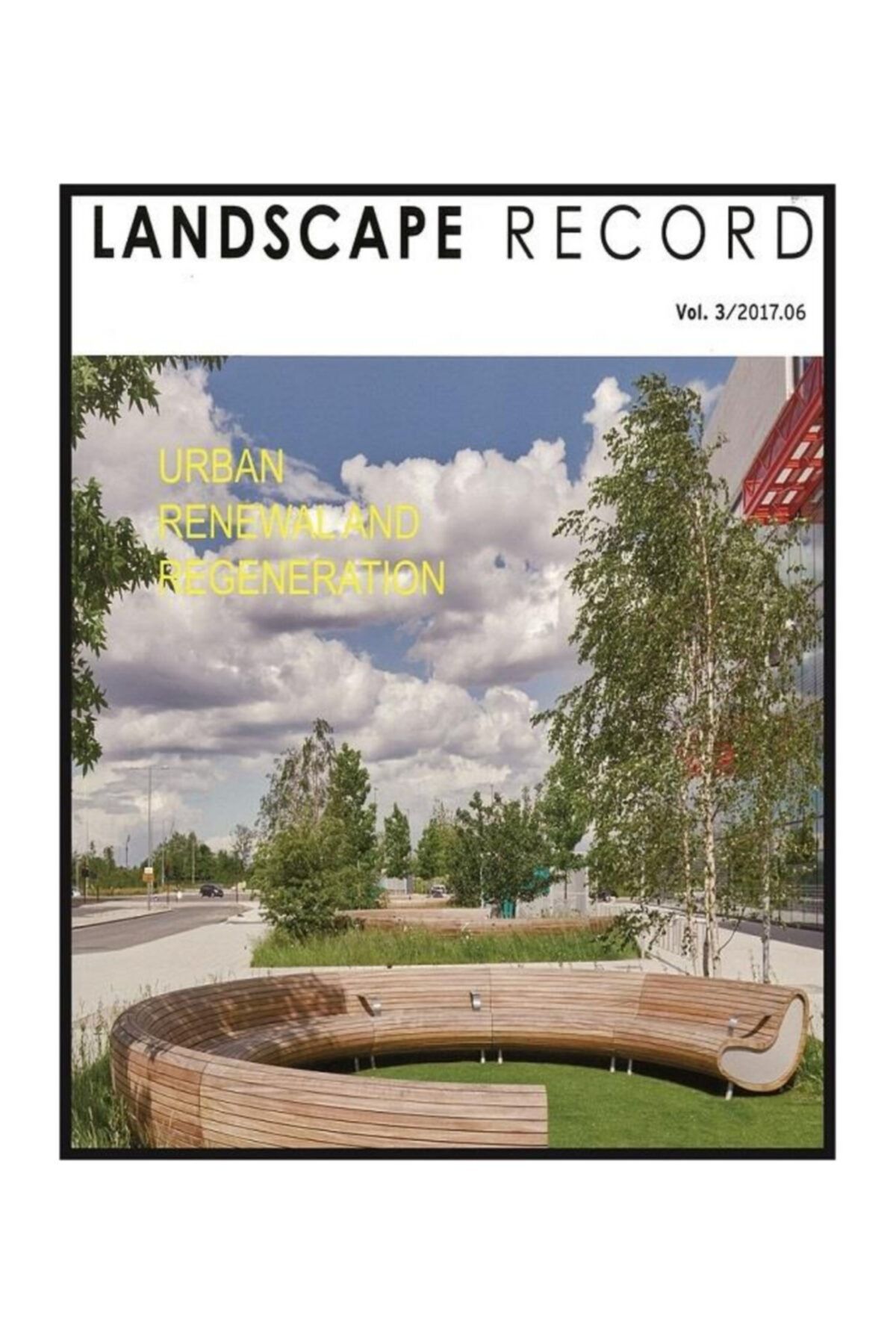 DESIGN MEDIA URBAN RENEVAL and REGENERATION (Landscape Record Vol.3/2017)