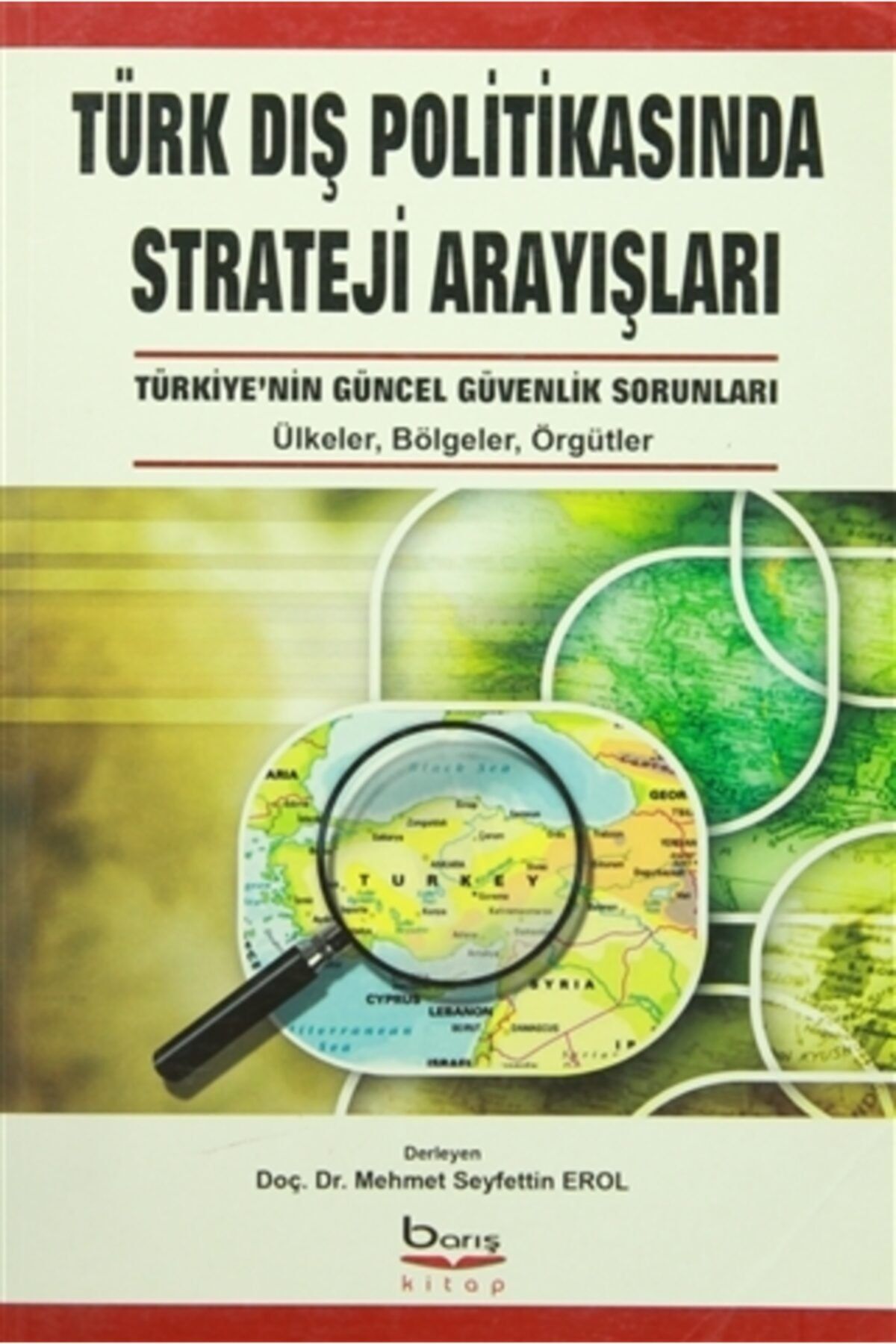 Barış Kitap Yayıncılık Türk Dış Politikasında Strateji Arayışları